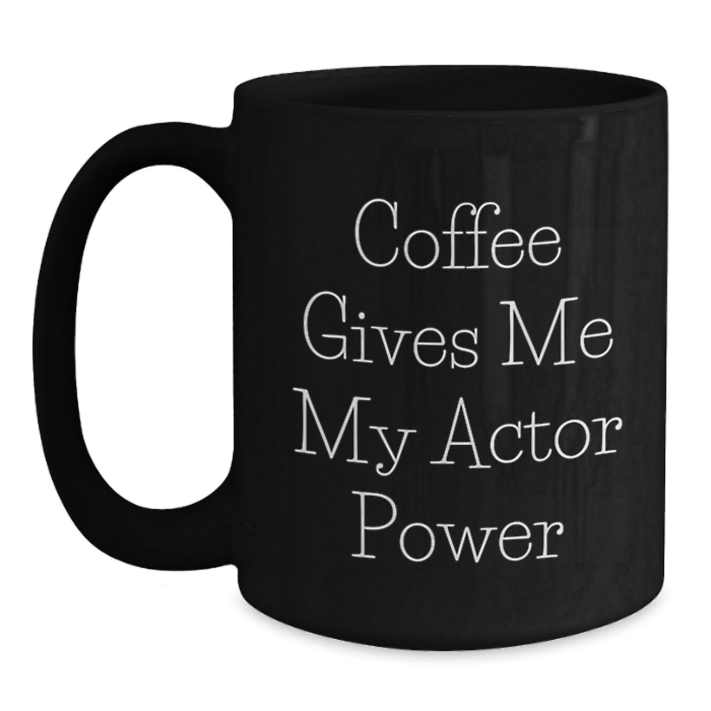 Funny Actor Gifts from Friends, Inspirational Coffee Mug for Him, Graduation Unique Gifts, Black Mug with 'Coffee Gives Me My Actor Power' - Main