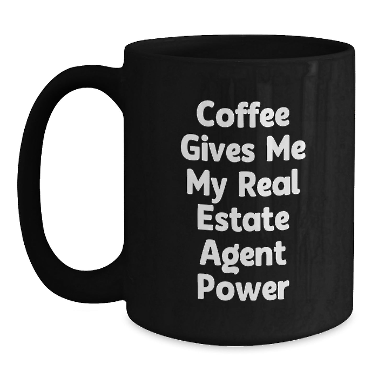 Funny Real Estate Agent Gifts from Friends for Birthday - Coffee Mug with 'Coffee Gives Me My Real Estate Agent Power' - Main