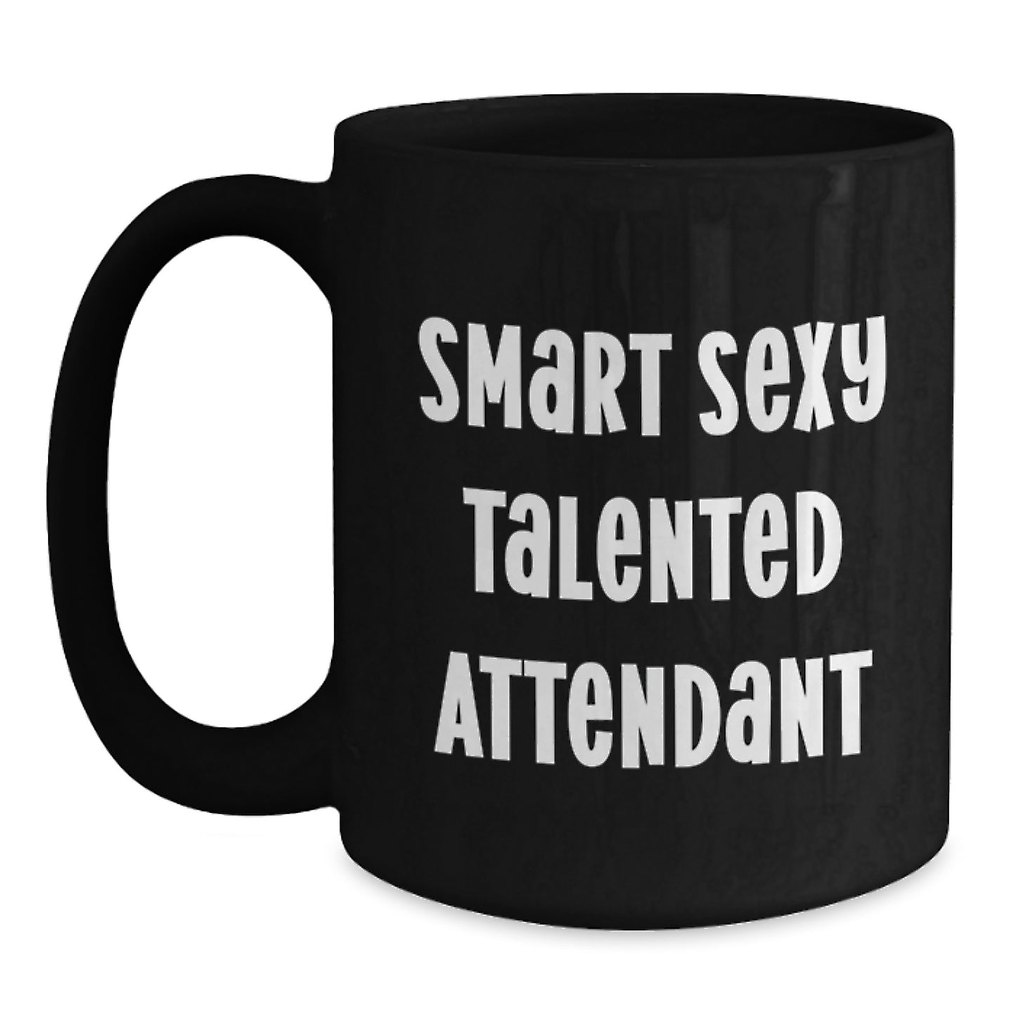 Funny Gifts from Friends for Attendant, Smart Sexy Talented, Unique Christmas Unique Gifts for Attendant - Main