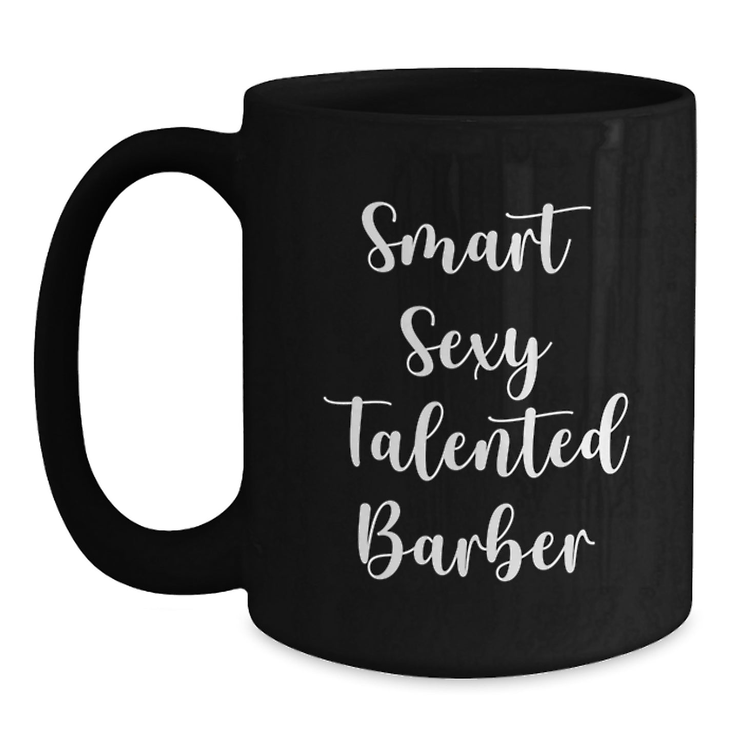 Smart Sexy Talented Barber Gifts for Men on Christmas - Funny Inspirational Quote Black Coffee Mug - Gifts from Friends to Family - Main