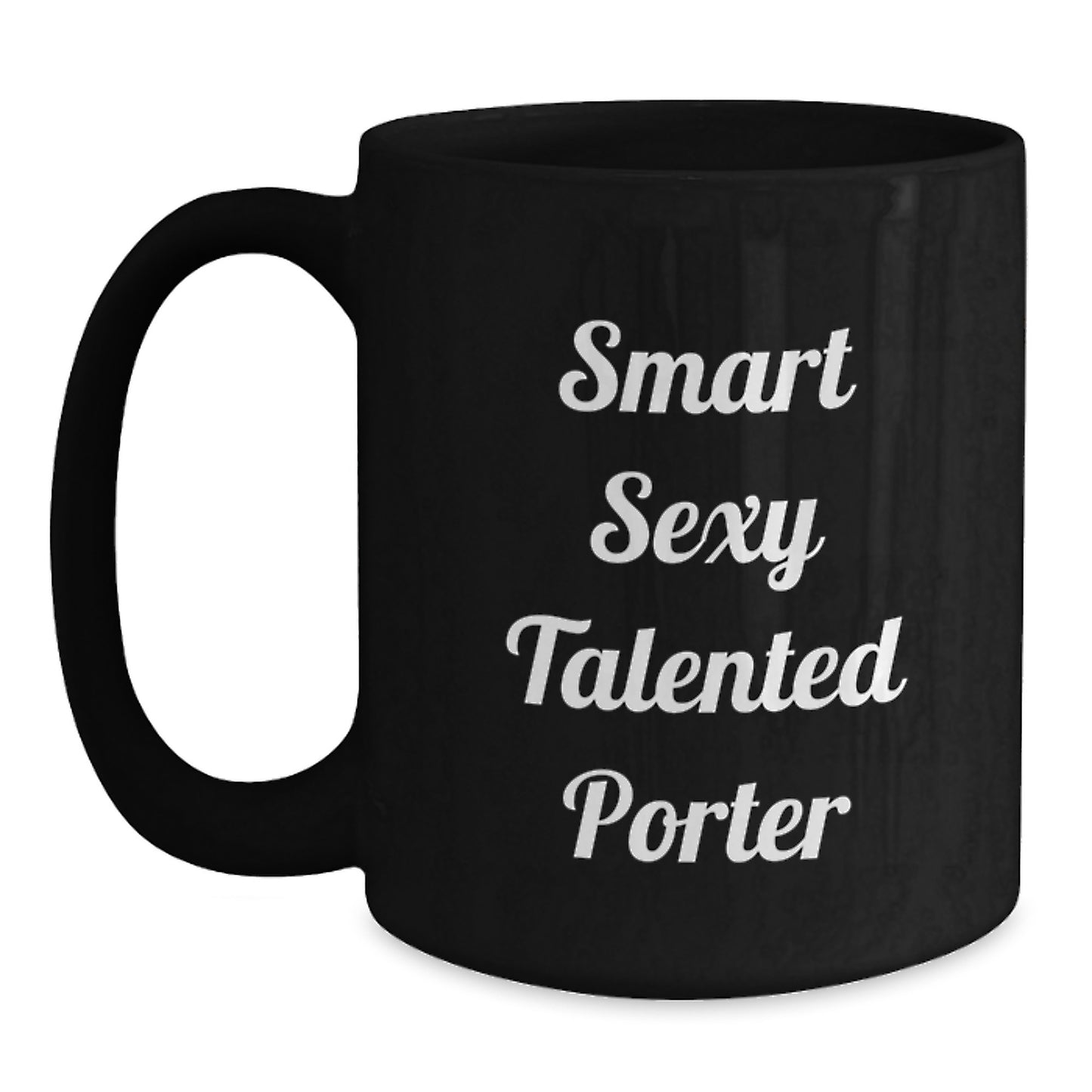 Smart Sexy Talented Porter Funny Graduation Gifts from Friends, Cute Black Coffee Mug for Porter - Main