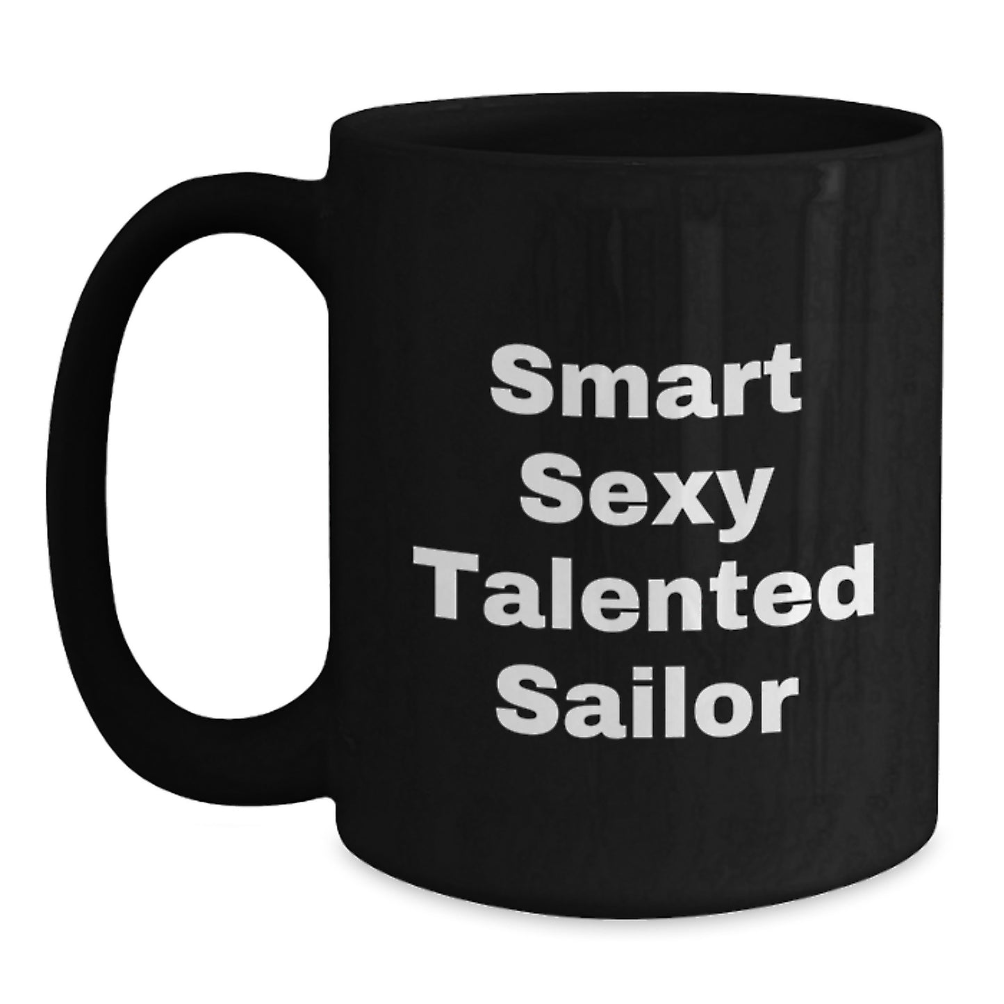 Funny Sailor Gifts for Him, Smart Sexy Talented Sailor Black Coffee Mug, Unique Christmas Memorable Presents from Friends - Main