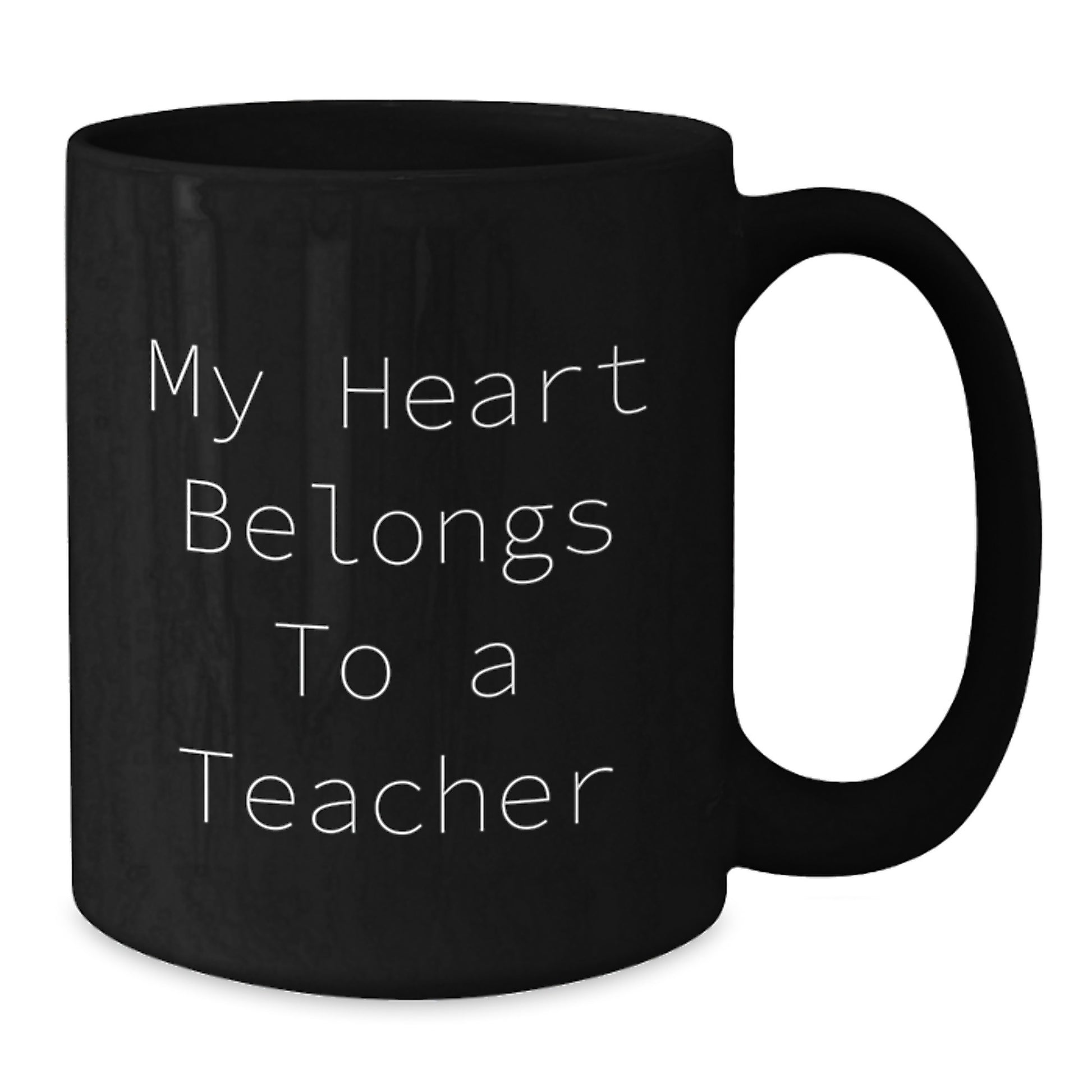 Funny Teacher Gifts for Men, Funny Christmas Unique Gifts from Friends to Teacher, My Heart Belongs To A Teacher Black Coffee Mug, 11oz or 15oz - Additional