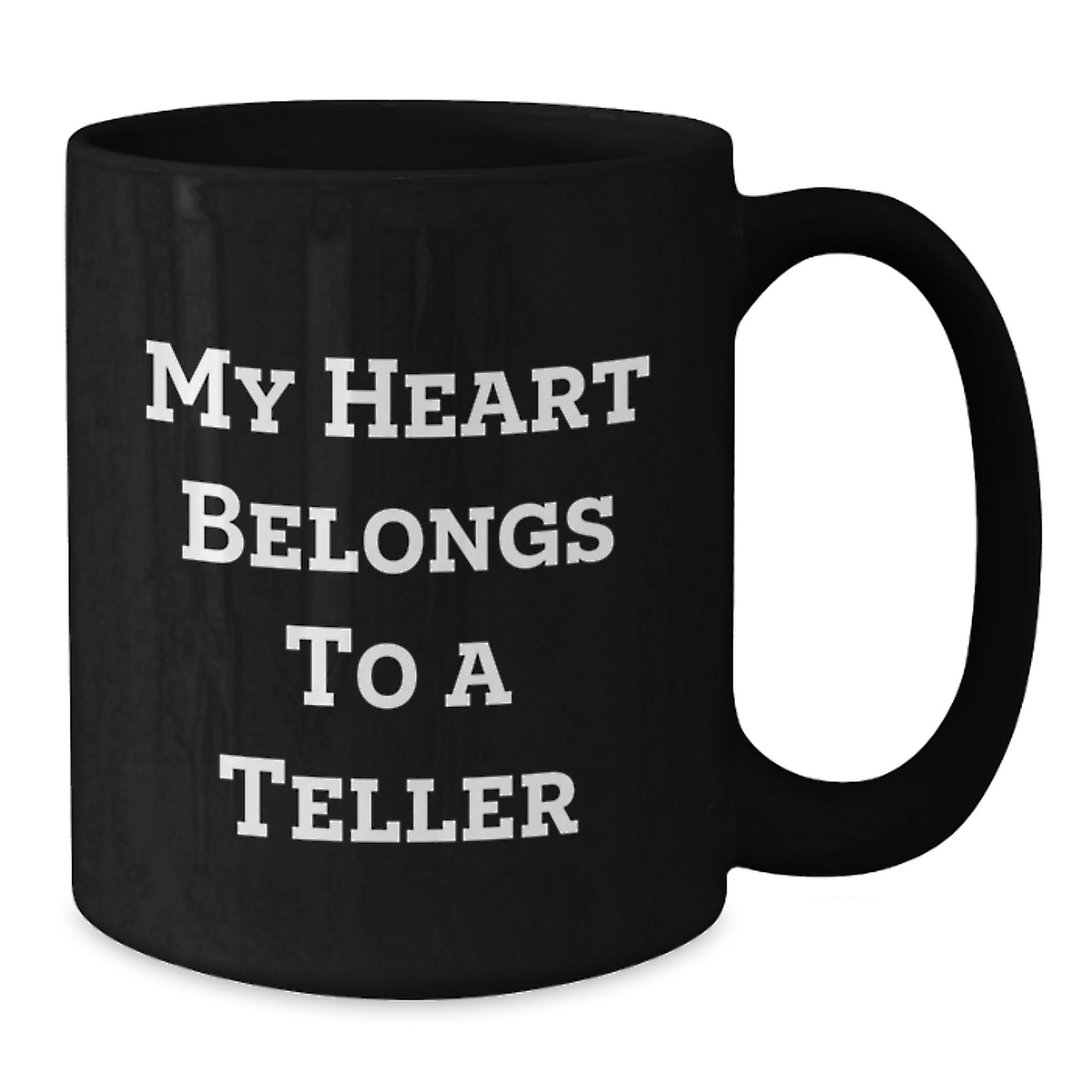 Funny Teller Gifts from Men to Men, My Heart Belongs To A Teller Christmas Unique Black Coffee Mugs for Teller - Additional