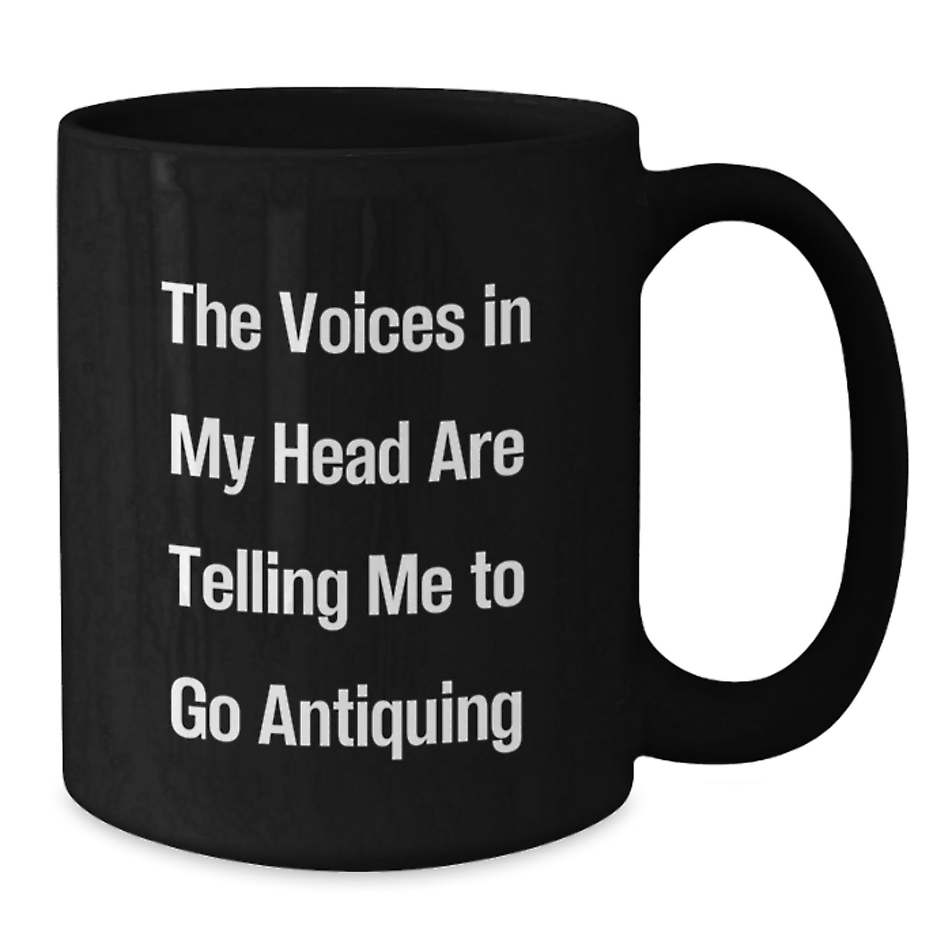 Funny Antiquing Quotes Black Coffee Mug, Gifts for Antiquing Men from Family, The Voices In My Head Are Telling Me To Go Antiquing - Additional