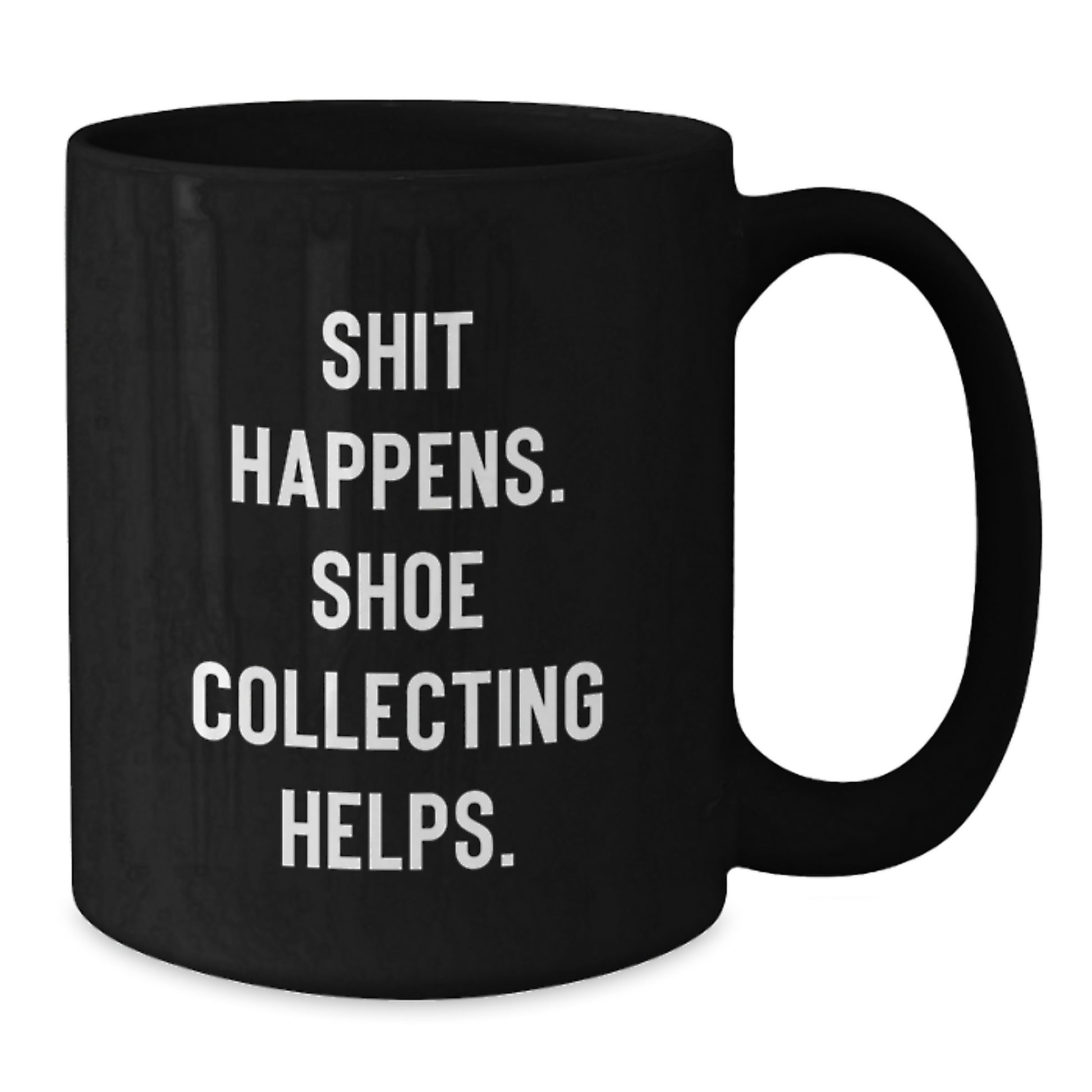 Funny Shoe Collecting Gifts for Men - Black Coffee Mug, Shit Happens. Shoe Collecting Helps. - Gifts from Friends to Family - Additional