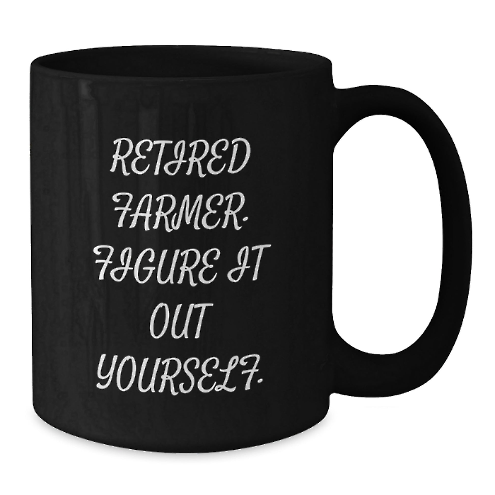Funny Retired Farmer Gifts for Men from Friends - Black Coffee Mug with Quote 'Figure It Out Yourself' for Graduation Unique Gifts - Additional