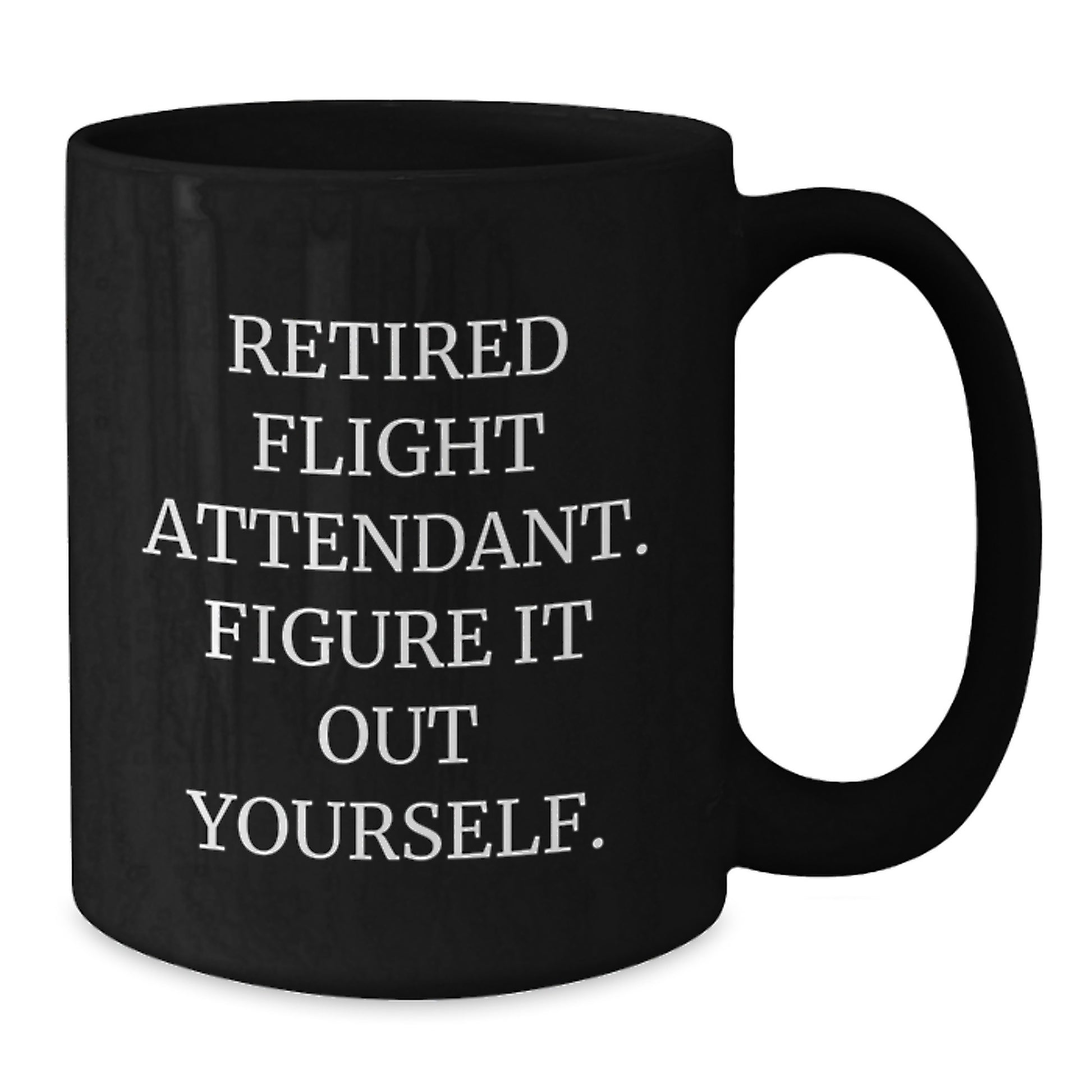 Flight Attendant Humor Gifts for Her, Funny Black Coffee Mug for Graduation, 'Figure It Out Yourself' Quote, Gifts from Women, Gifts for Flight Attendant - Additional