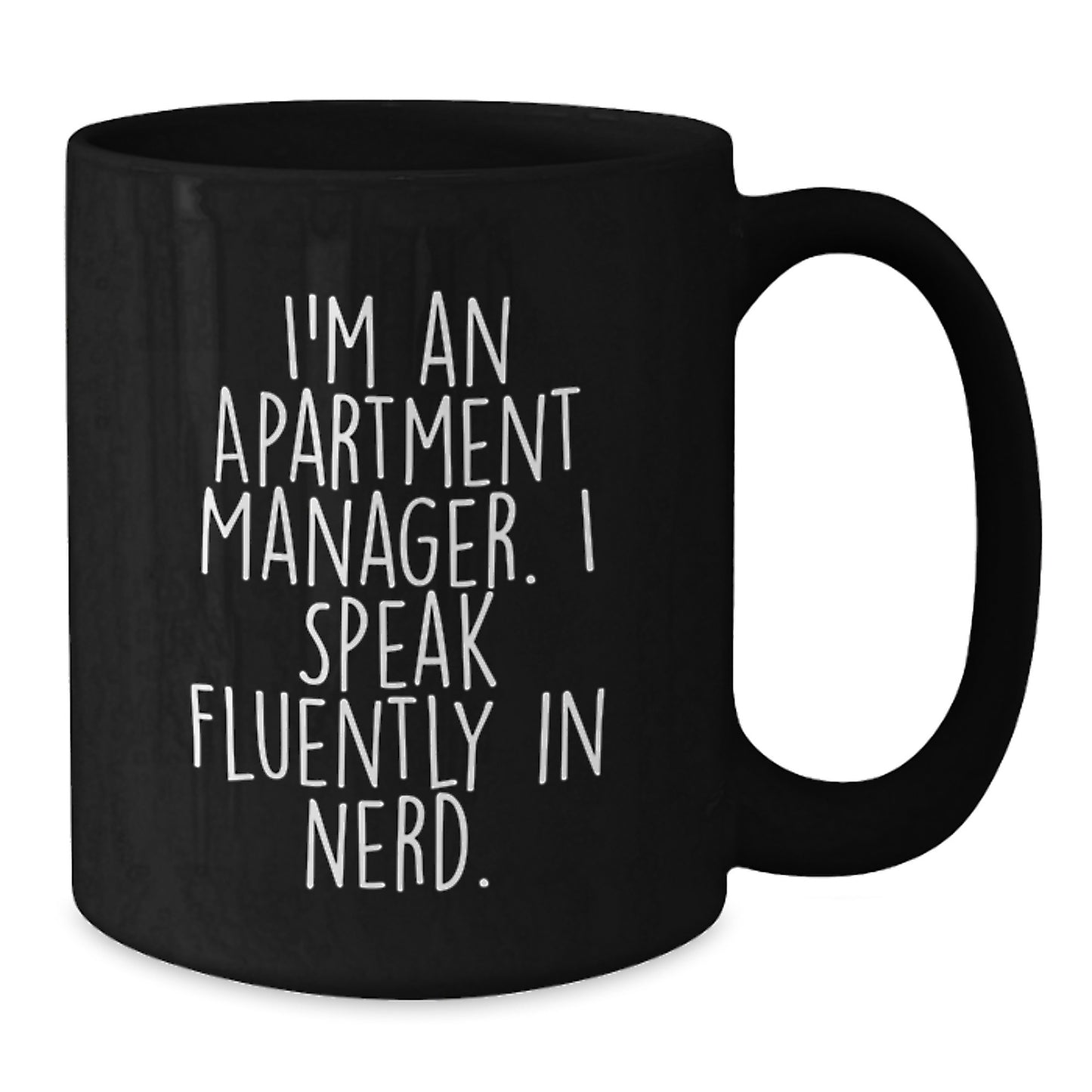 Funny Gifts from Friends for Apartment Manager - Black Coffee Mug - I'm An Apartment Manager. I Speak Fluently In genius. Christmas Unique Gifts - Additional