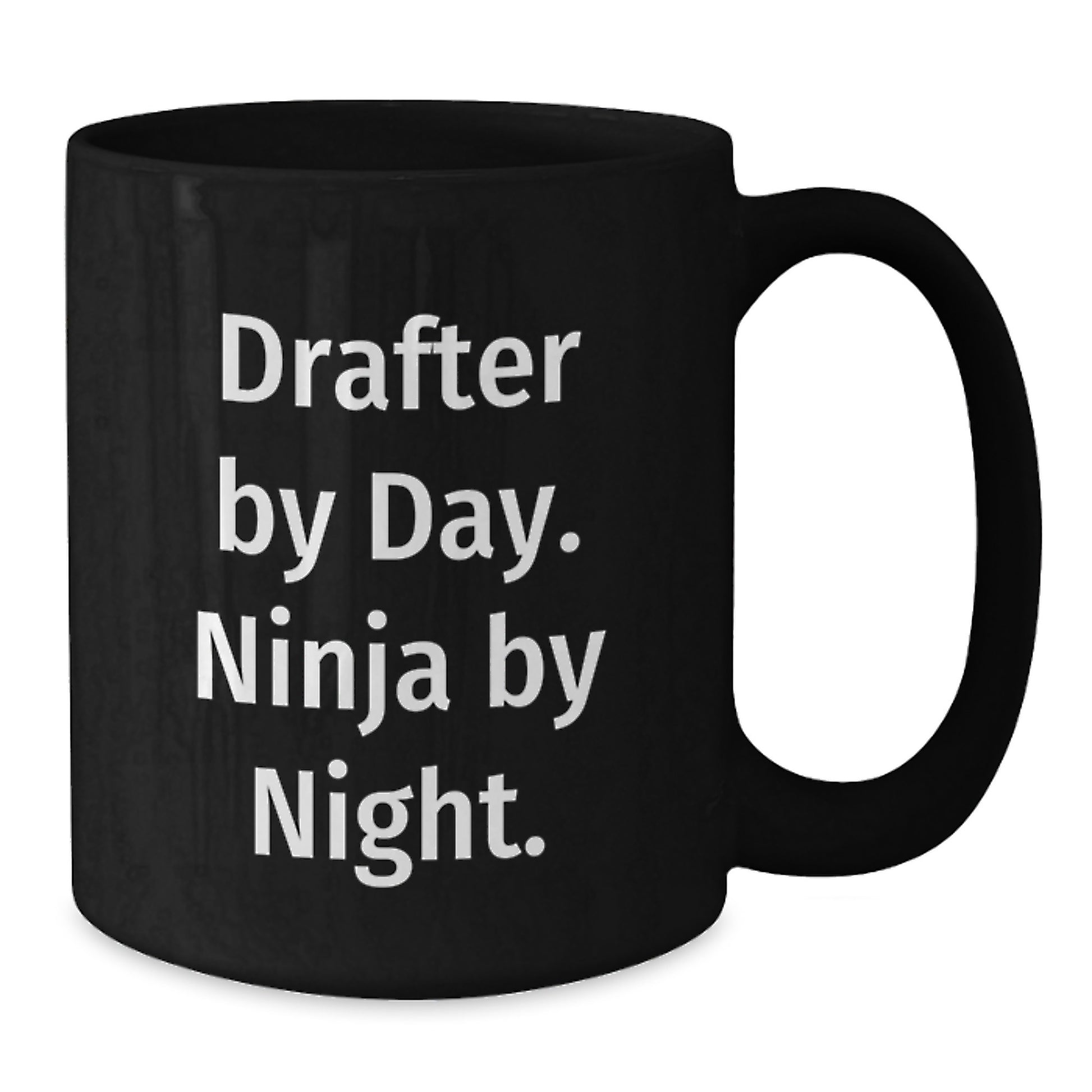 Drafter By Day Funny Ninja Mugs Gifts from Friends for Him on Birthday, Drafter Black Coffee Mug, 11oz or 15oz, Microwave and Dishwasher Safe - Additional