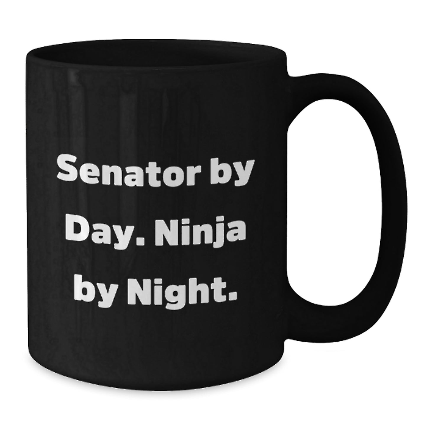 Senator Gifts - Funny Quote Black Coffee Mugs for Senator By Day Ninja By Night Christmas Unique Gifts from Friends - Additional