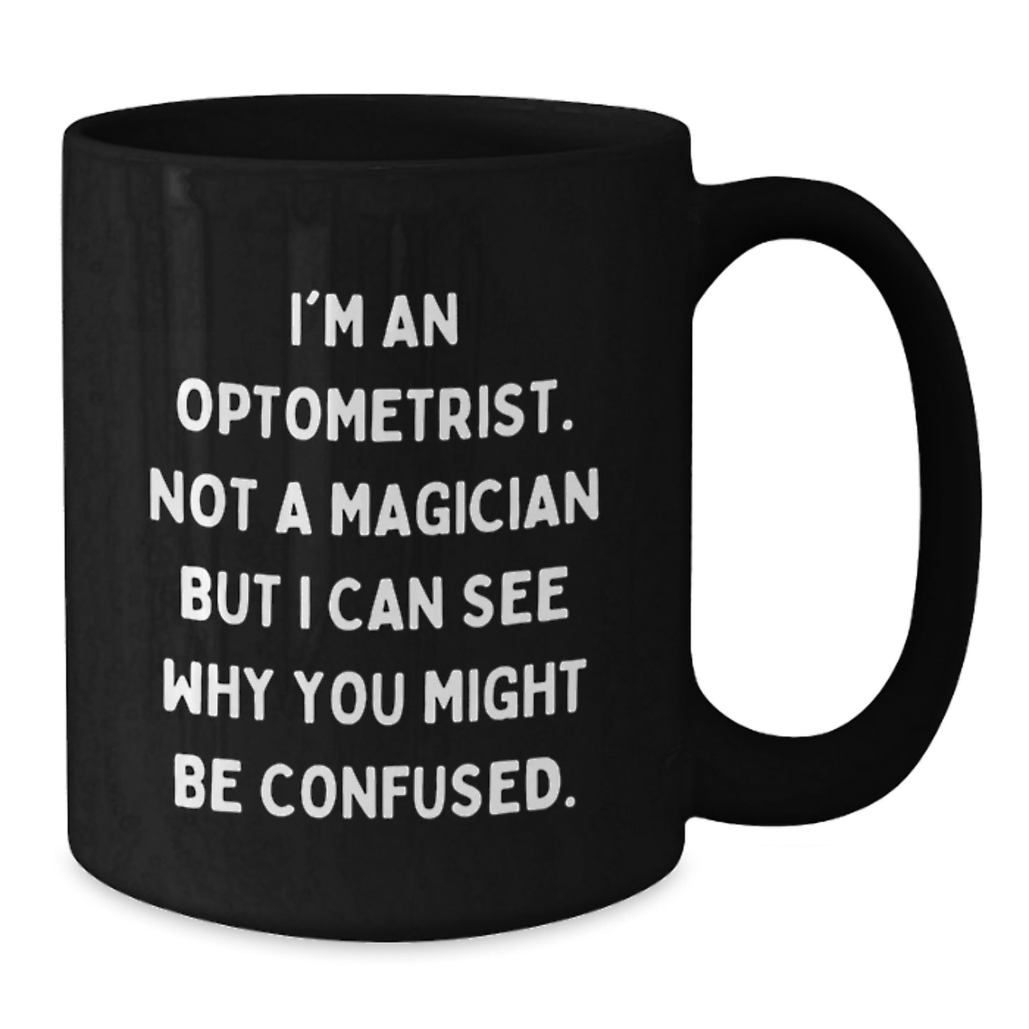Optometrist Gifts from Family, Funny Black Coffee Mugs for Graduation, I'm Not a Magician - Additional
