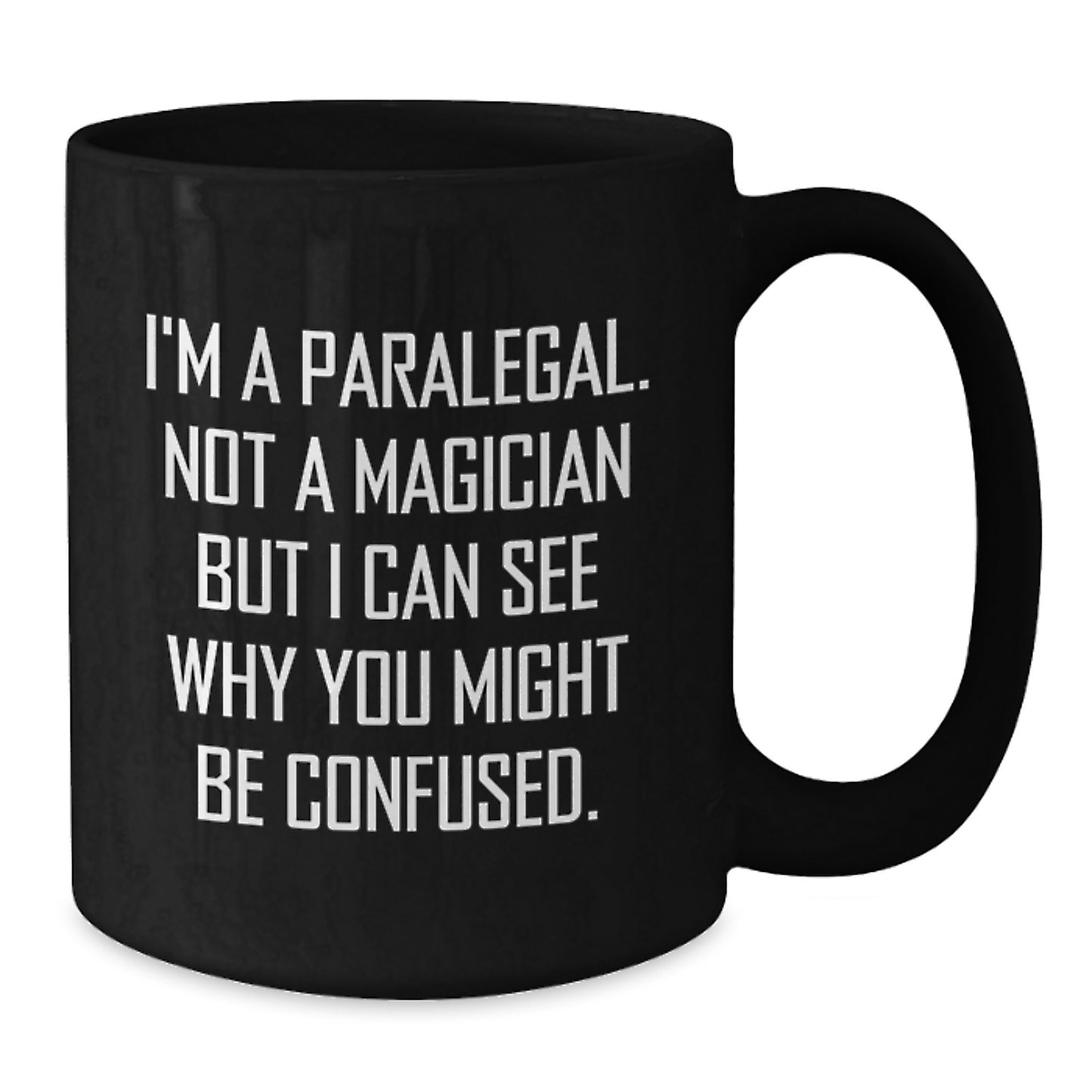 Funny Paralegal Gifts from Friends to Paralegal Graduates - 'I'm A Paralegal. Not A Magician' - Additional