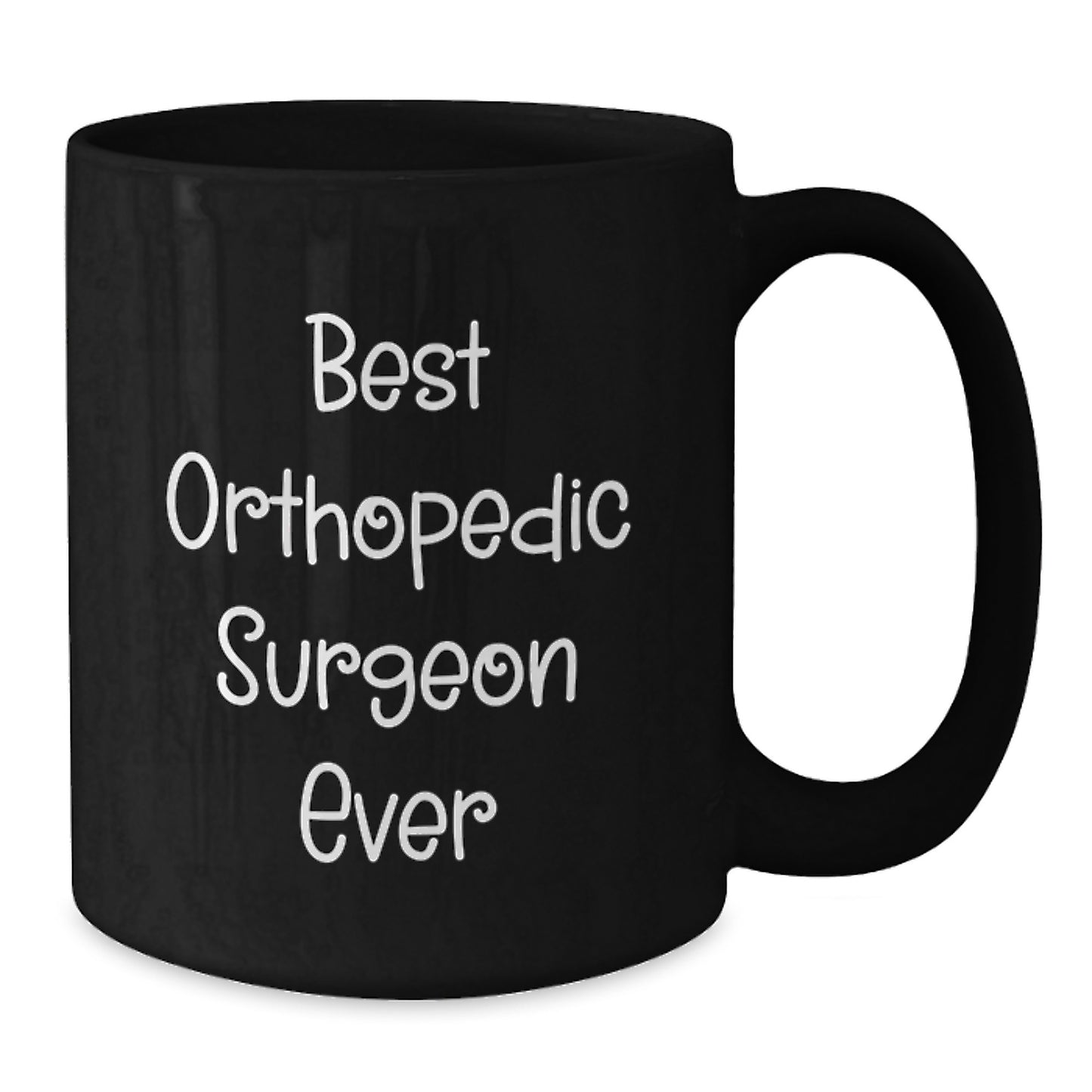 Funny Gifts from Men to Best Orthopedic Surgeon Ever, Funny Orthopedic Surgeon Black Coffee Mug for Christmas Unique Gifts - Additional