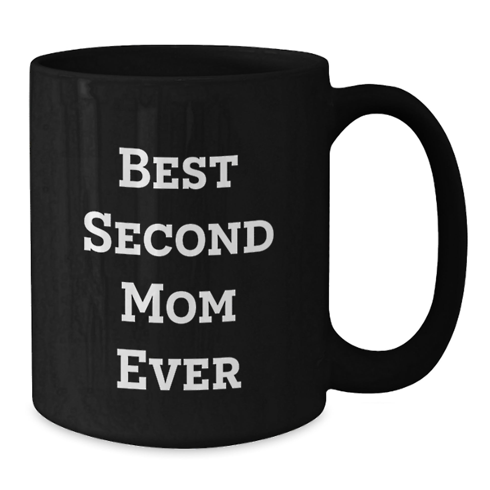 Funny Second Mom Gifts Best Ever Birthday Black Coffee Mugs from Family - Additional