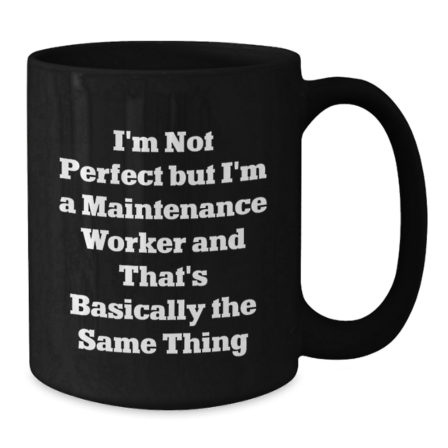 Funny Maintenance Worker Gifts for Men or Women, Black Coffee Mug with 'I'm Not Perfect But I'm A Maintenance Worker' Quote, Gifts from Friends or Family for Birthday - Additional