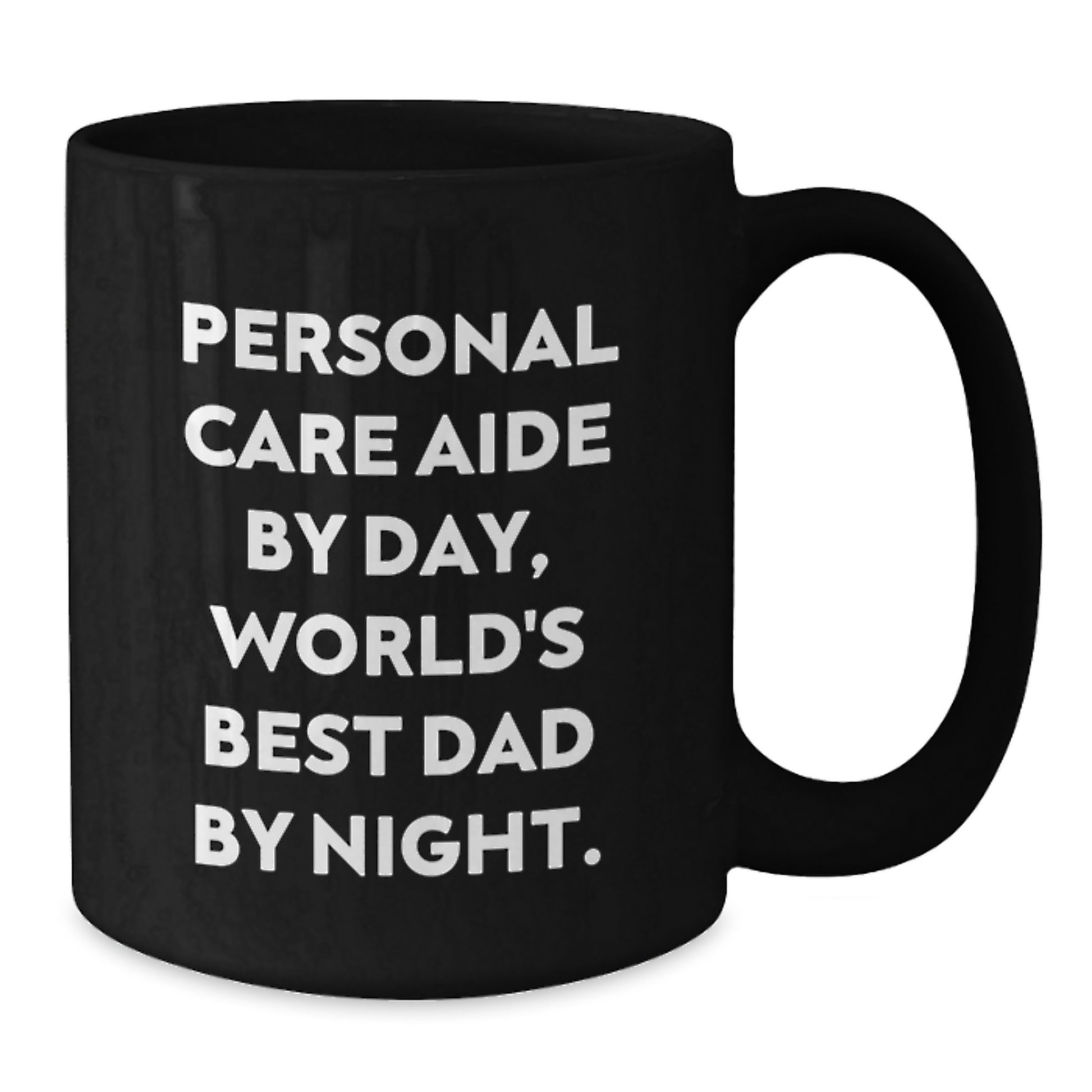 Personal Care Aide Gifts, Funny Quote Black Coffee Mugs, Gifts from Men to Personal Care Aide, Unique Graduation Gifts - Additional