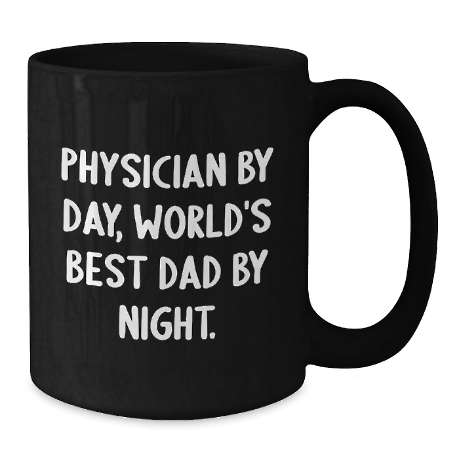Funny Physician Gifts - 'Physician By Day, World's Best Dad By Night.' Black Coffee Mug for Graduation - Gifts from Mom to Best Dad - Additional