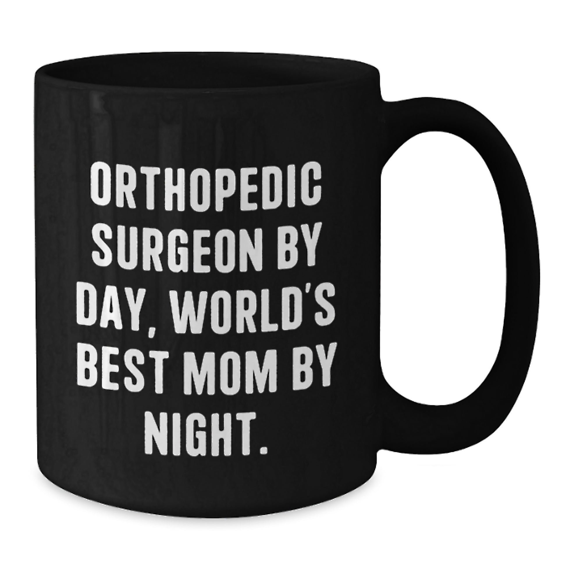 Funny Orthopedic Surgeon Gifts for Men - Black Coffee Mug - 'Orthopedic Surgeon By Day, World's Best Mom By Night.' Christmas Unique Gifts from Mom to Orthopedic Surgeon - Additional