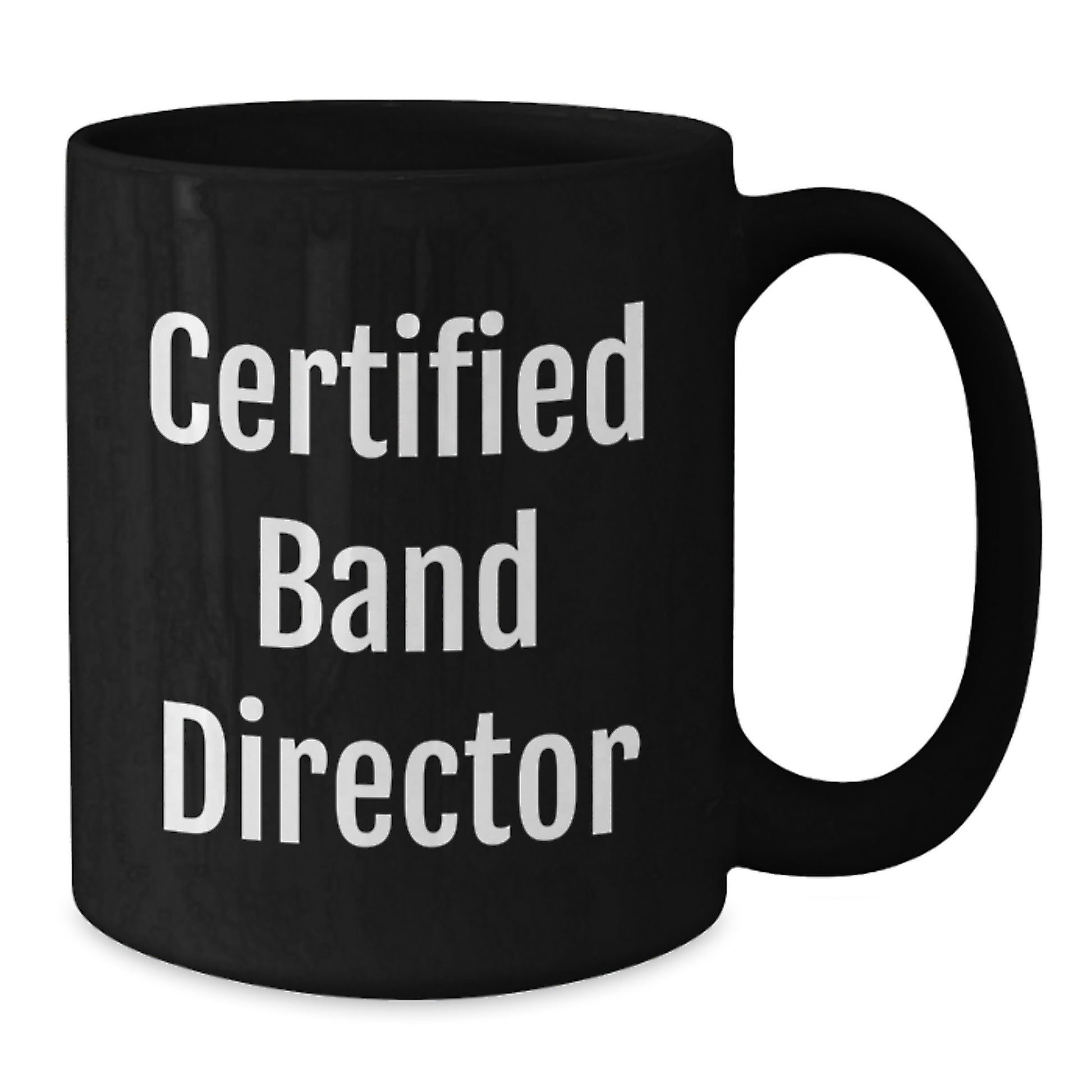 Funny Quotes for Band Directors Gifts from Friends, Unique Christmas Unique Gifts for Band Directors, Black Coffee Mug with Certified Band Director Humor - Additional
