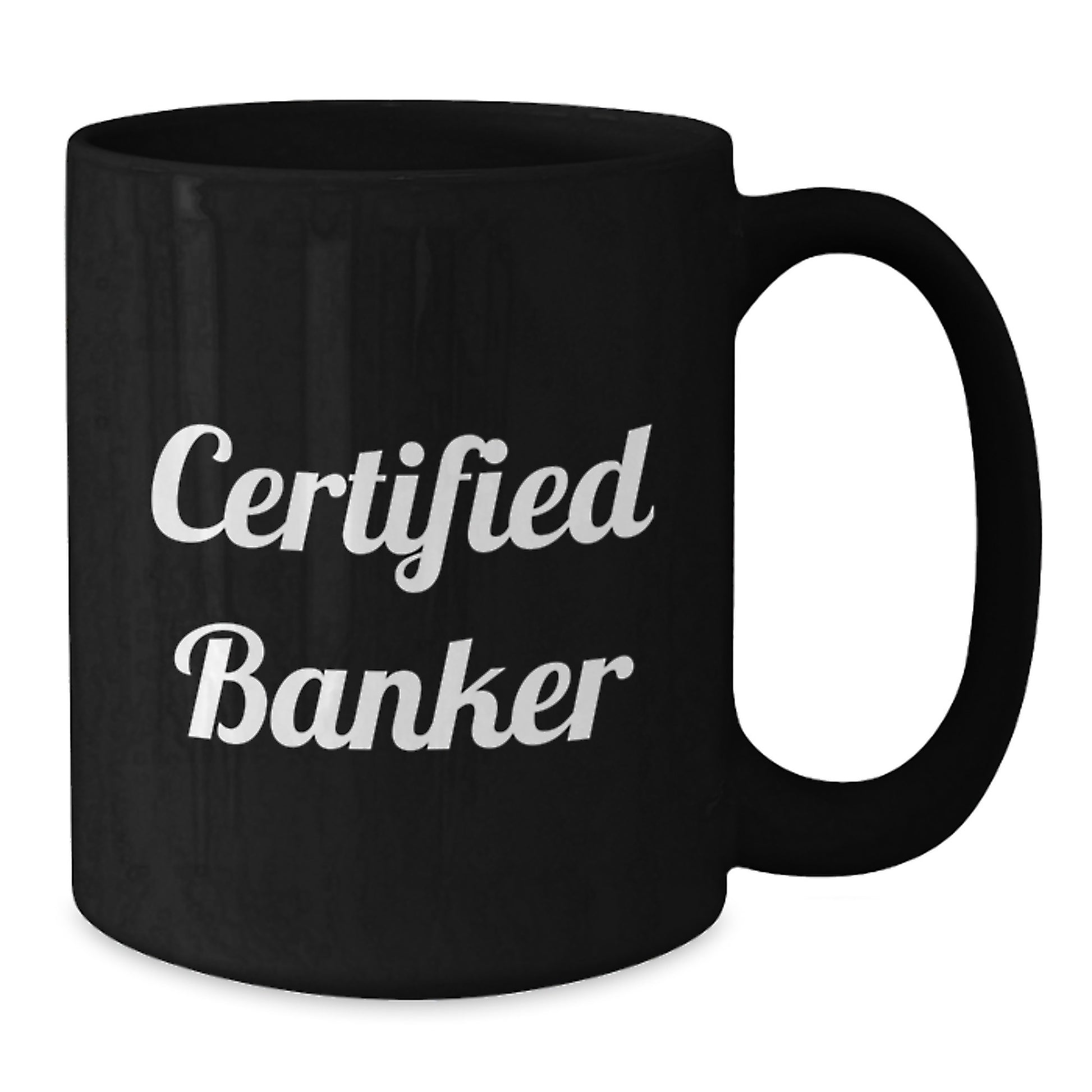 Funny Quirky Gifts from Friends for Banker - Certified Banker Black Coffee Mug, Perfect - Additional