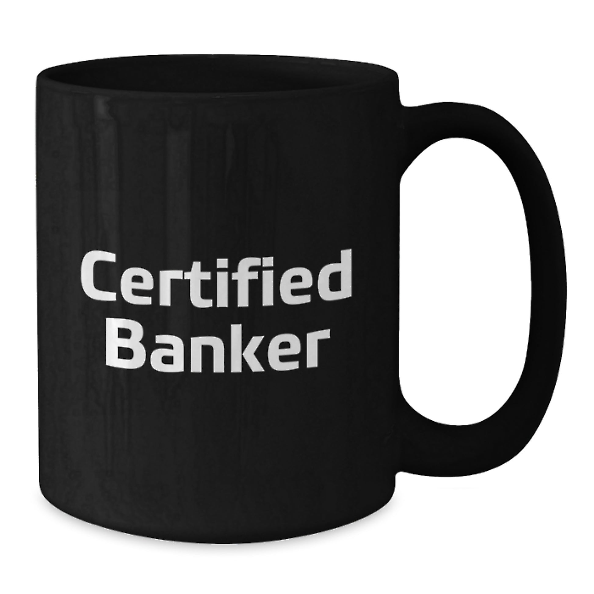Funny Certified Banker Black Coffee Mug, Gifts from Friends to Banker, Unique Christmas Unique Gifts for Banker - Additional