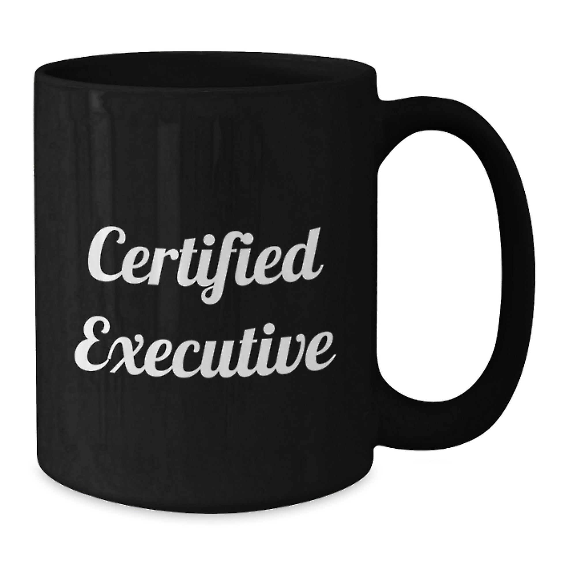 Funny Executive Gifts, Certified Quotes, Black Coffee Mug for Graduation - Gifts from Friends, Coworkers, or Family, Perfect for Executives - Additional