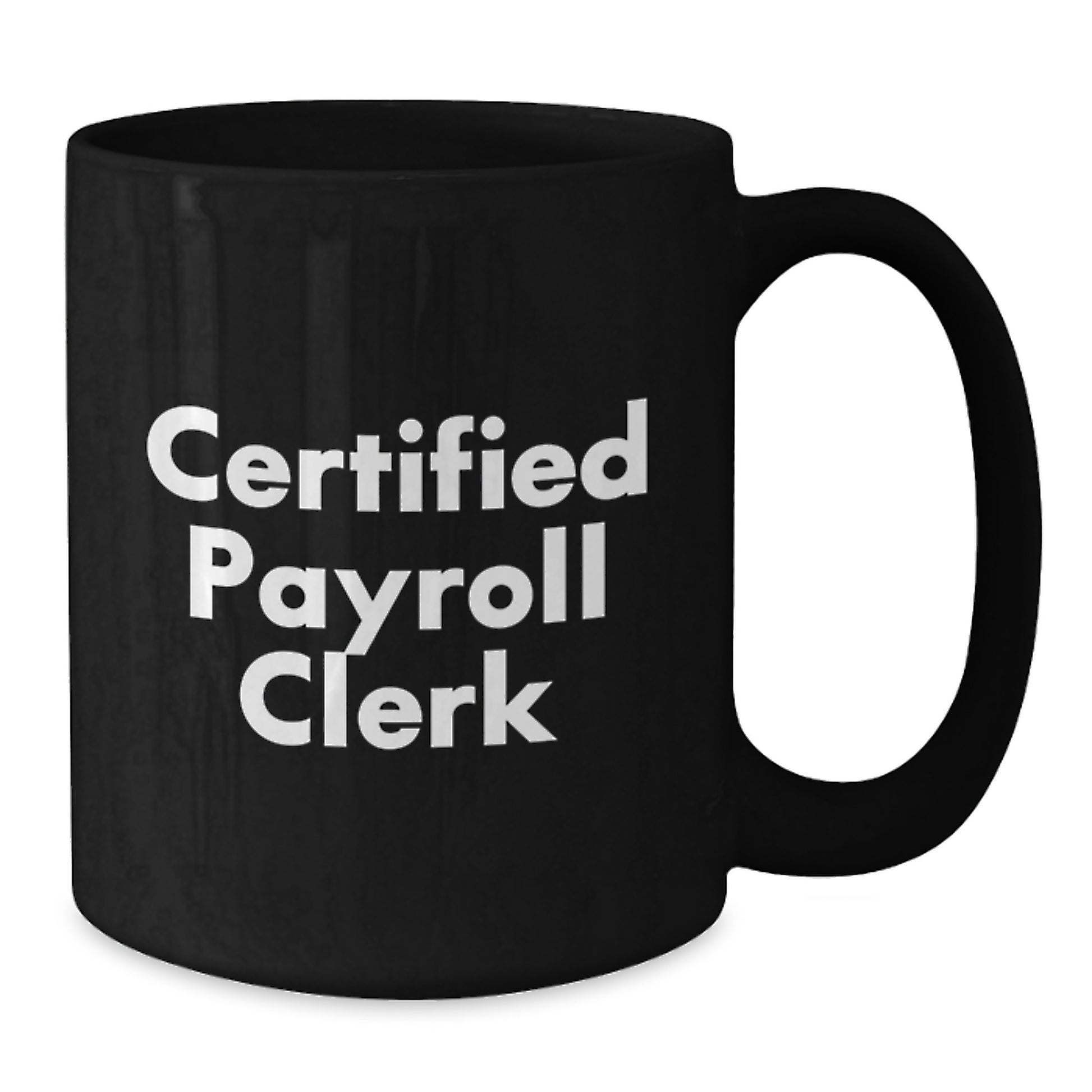Funny Gifts for Payroll Clerk, Black Coffee Mug with Certified Payroll Clerk Quote, Christmas Unique Gifts from Friends to Family, Black Ceramic Mug - Additional