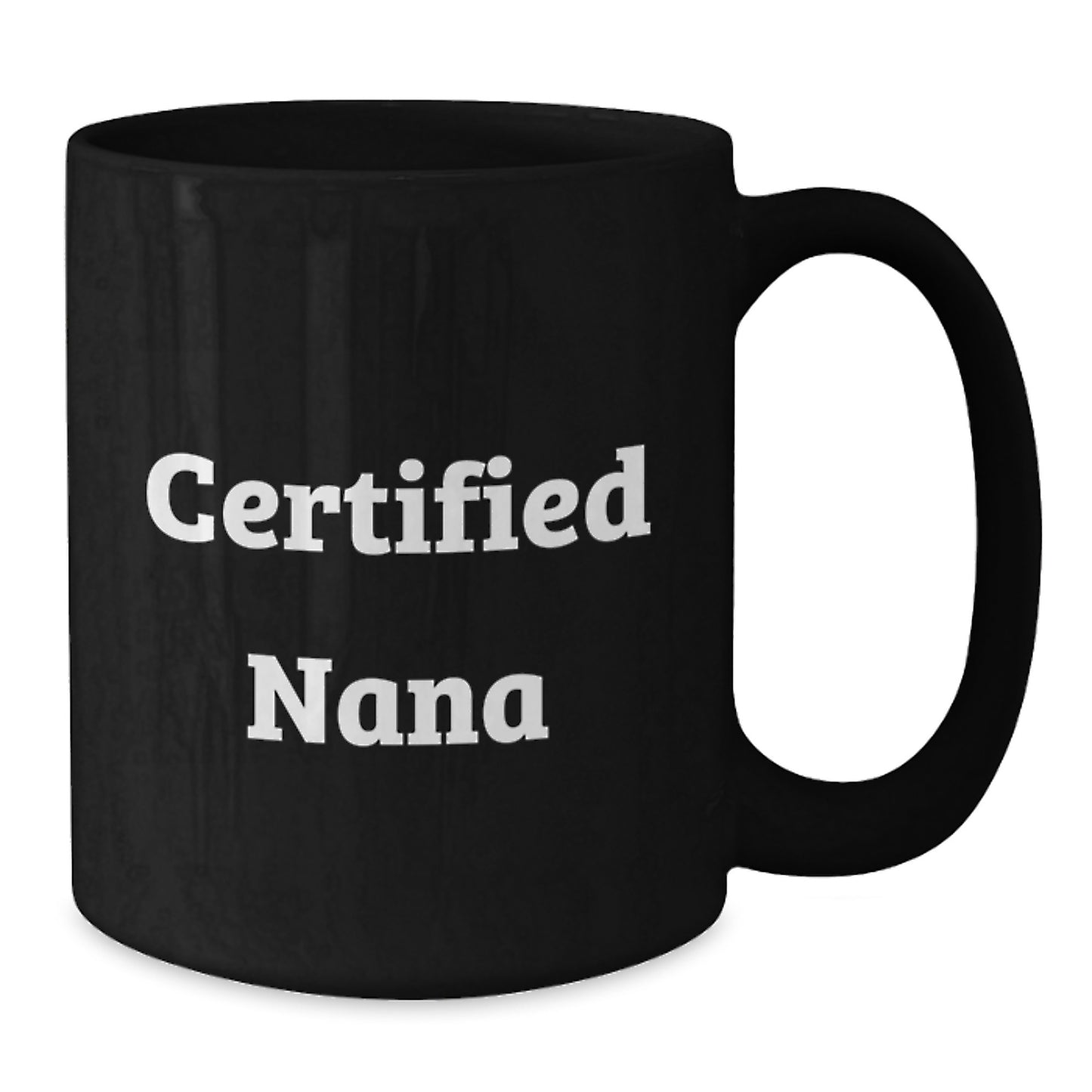 Funny Gifts from Men to Nana, Black Coffee Mug with Inspirational Quote, Birthday Unique Gifts for Nana, 11oz or 15oz Ceramic Mug - Additional