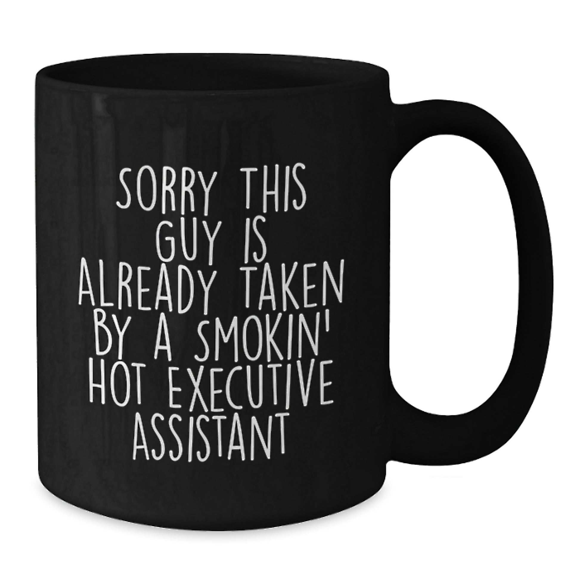 Funny Executive Assistant Gifts from Friends for Men or Women, Sorry This Guy Is Already Taken Black Coffee Mug for Graduation - Additional