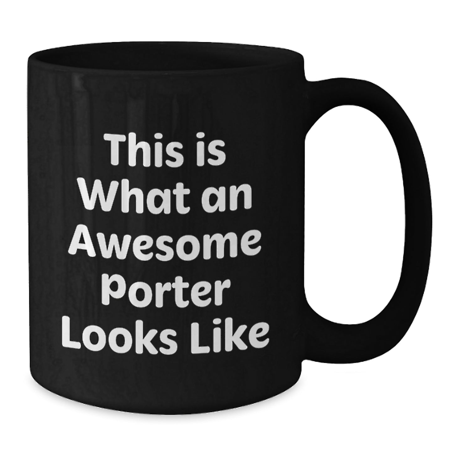 Funny Quote Black Coffee Mugs Gifts for Porter from Men, Unique Birthday Presents for Porter - Additional