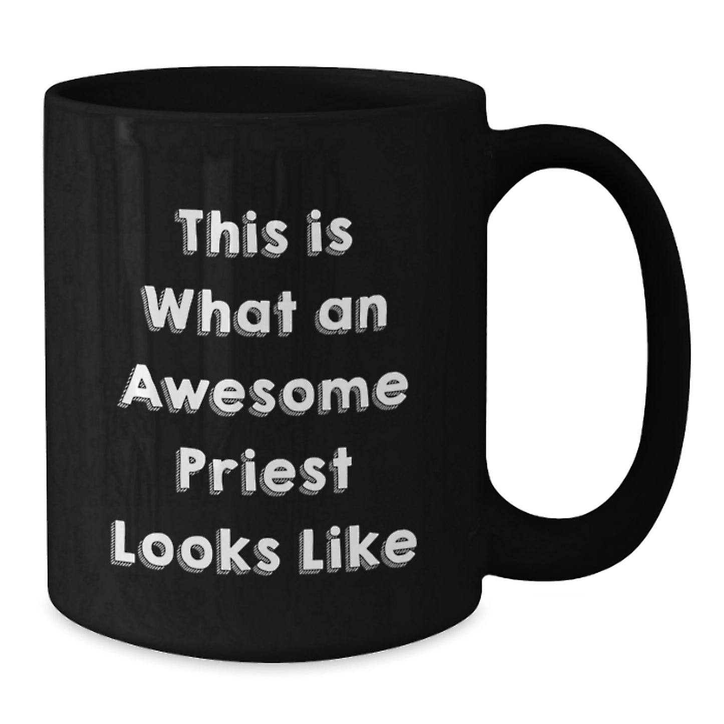 Funny Priest Gifts, This Is What An Awesome Priest Looks Like, Black Coffee Mug for Birthday, Gifts from Friends to Priest, Unique Unique Birthday Unique Gifts - Additional