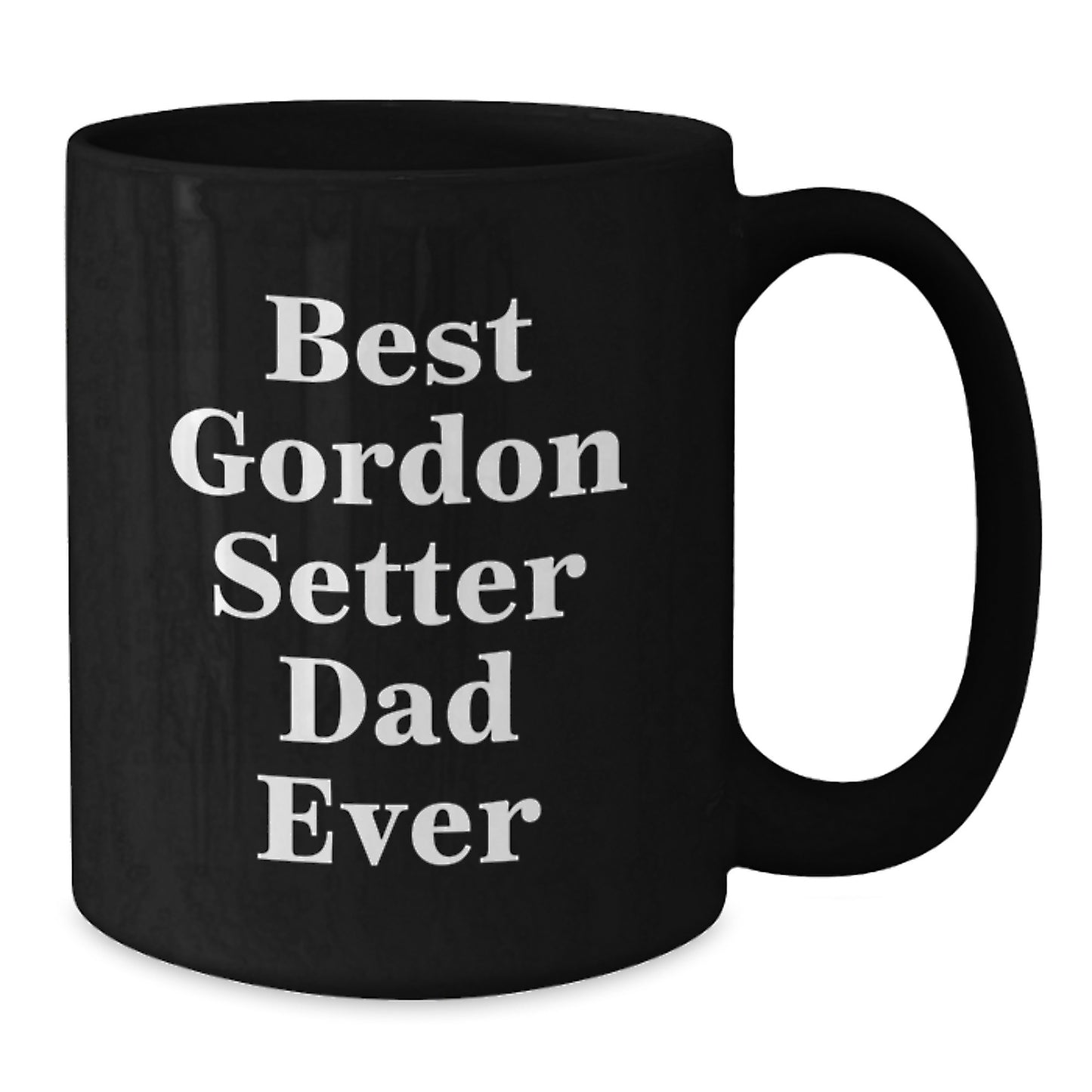 Funny Gordon Setter Dog Gifts for Men, Best Dad Ever Black Coffee Mug, Graduation Unique Gifts from Men to Family - Additional