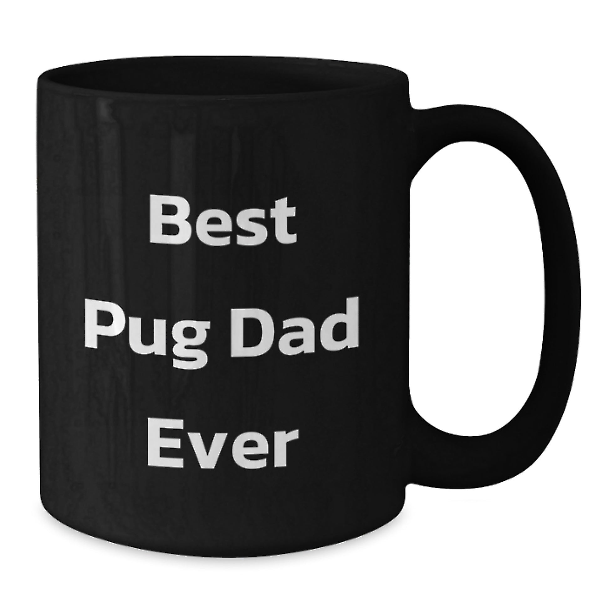 Funny Pug Dog Gifts for Men - Best Pug Dad Ever Quote, Black Coffee Mug for Graduation Unique Gifts from Friends and Family - Additional
