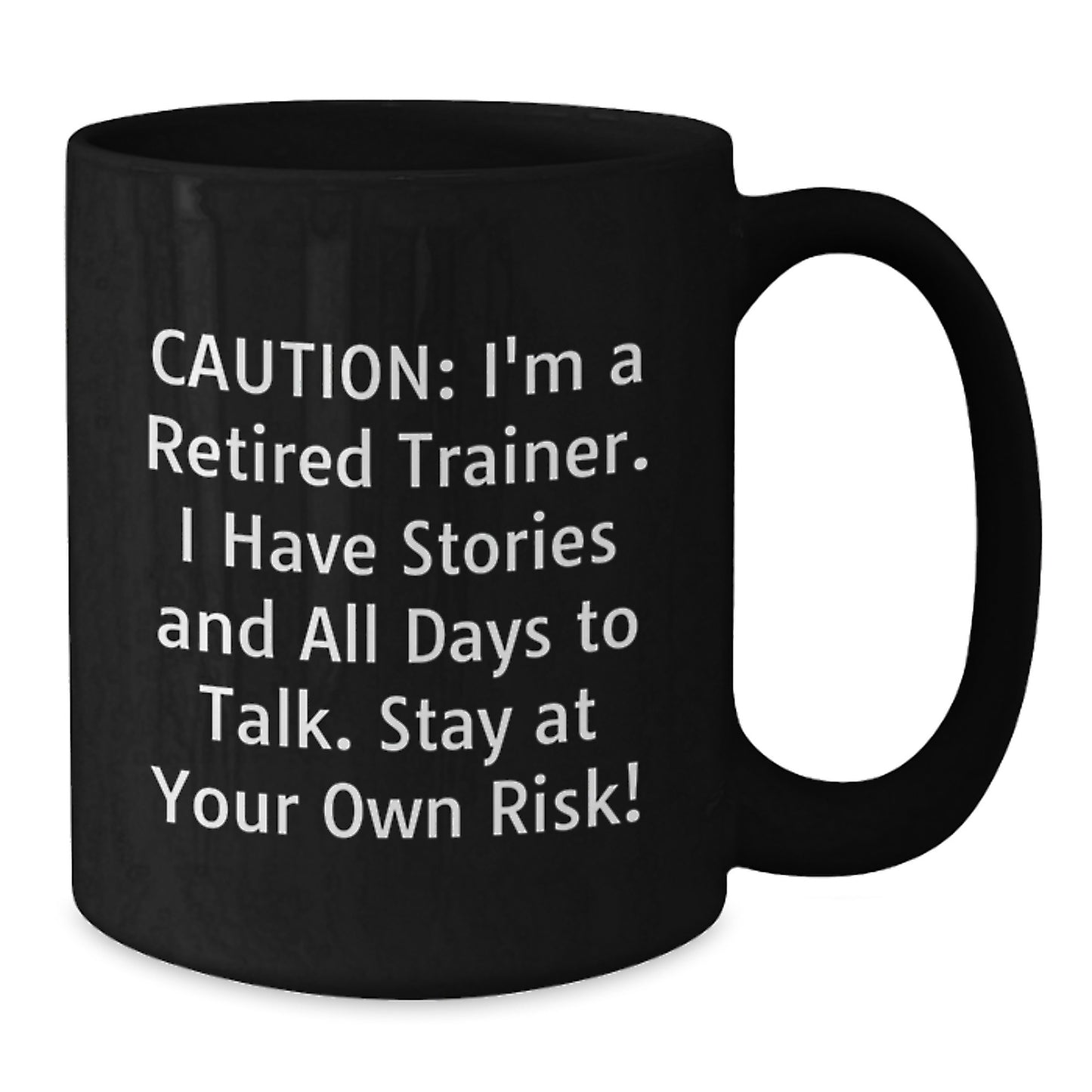 Funny Trainer Gifts, Graduation Unique Gifts from Friends, Black Coffee Mug with Caution Quote, 11oz or 15oz, Microwave and Dishwasher Safe - Additional