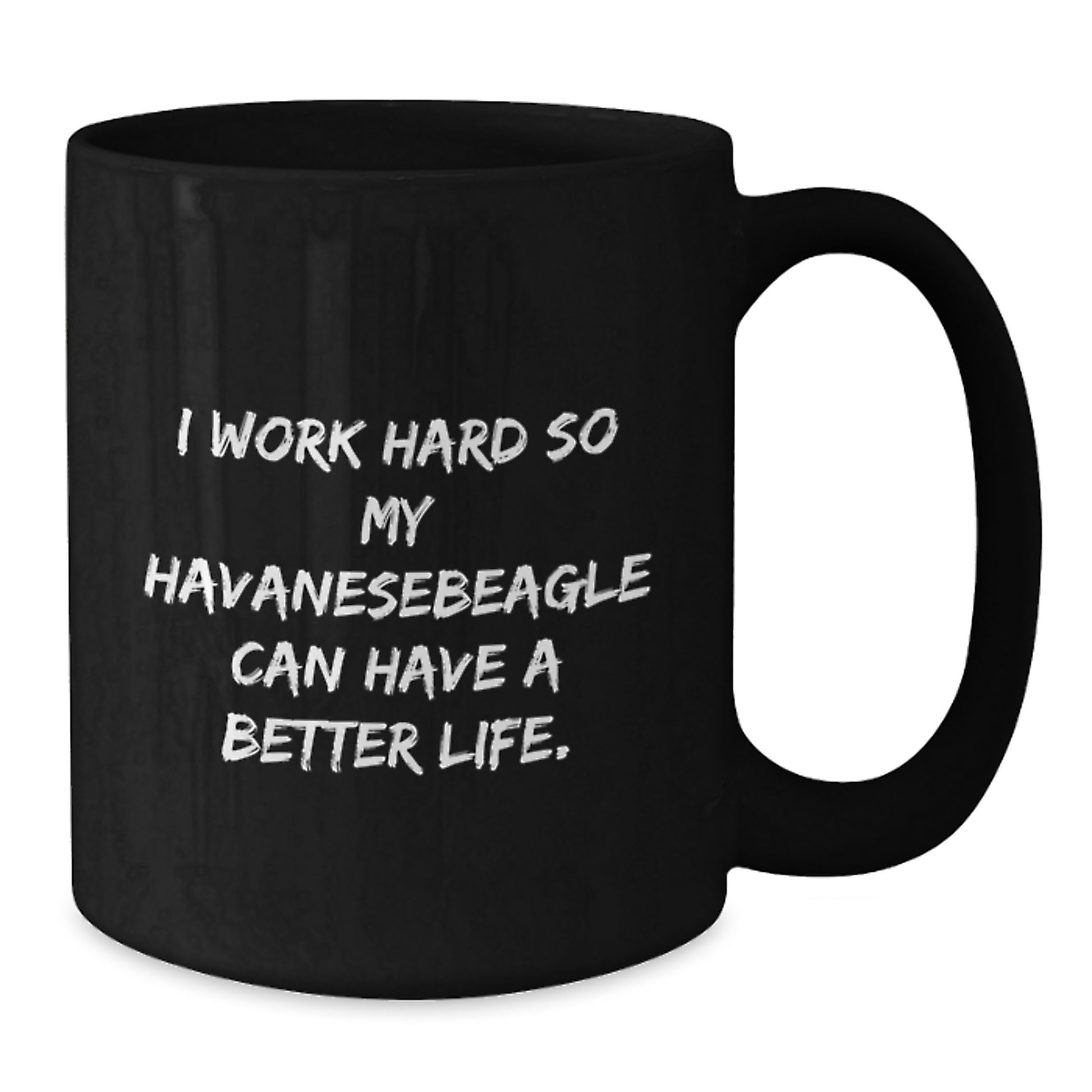 Havanese Dog Lover Gifts from Friends to Family - Inspirational Quote Black Coffee Mug, 11oz or 15oz, Microwave and Dishwasher Safe - Additional