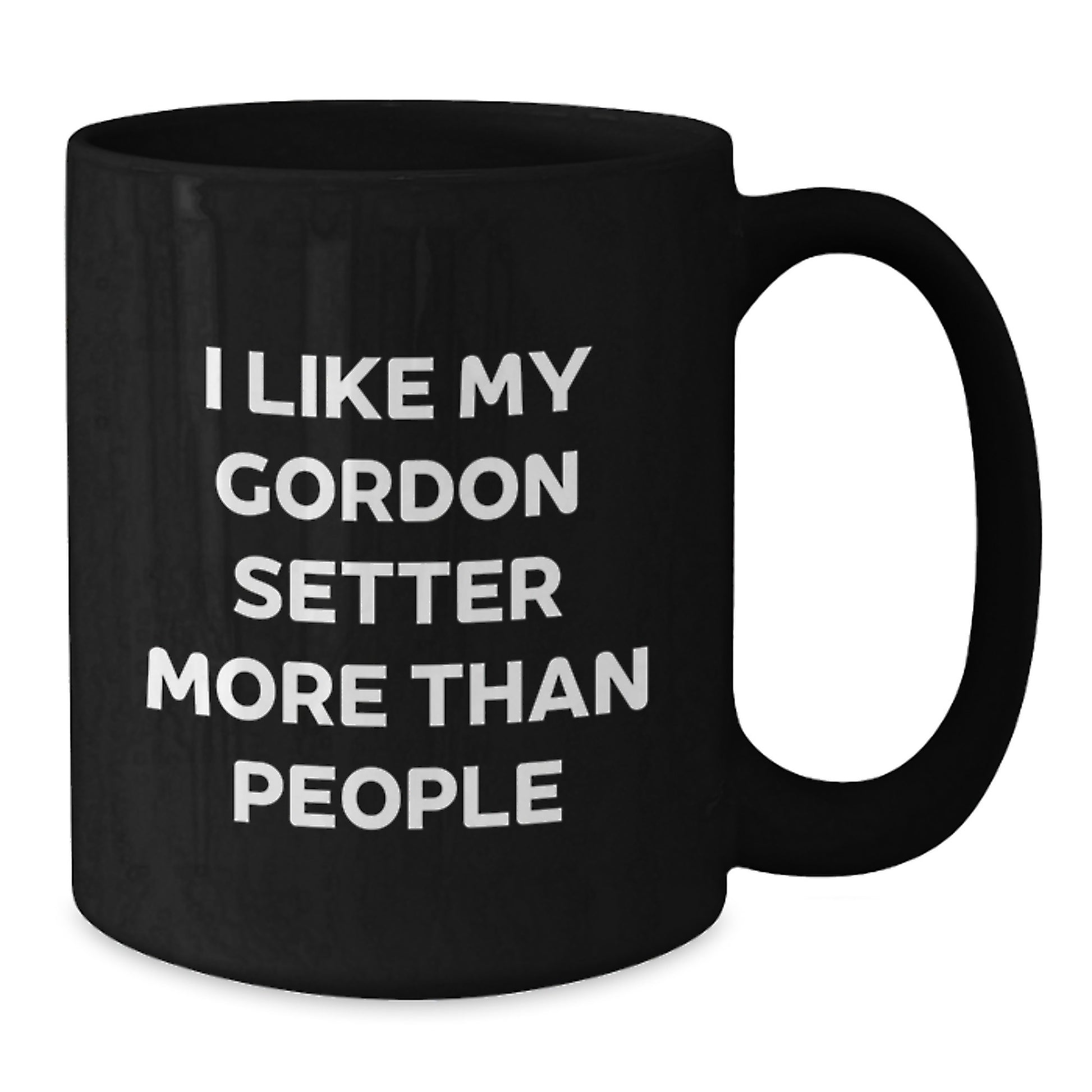 Gordon Setter Dog Gifts, Funny Quote I Like My Gordon Setter More Than People, Black Coffee Mug for Birthday, Gifts from Friends, Gifts for Gordon Setter Dog Owners - Additional