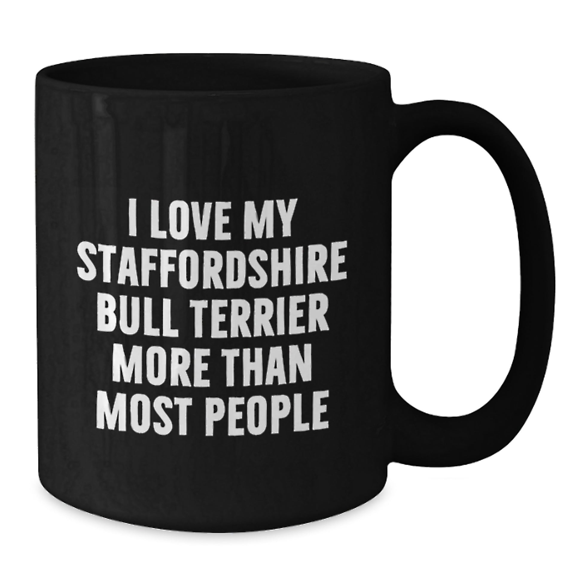 Staffordshire Bull Terrier Dog Lovers Funny Gifts from Friends Family - 'I Love My Staffordshire Bull Terrier More Than Most People' Black Coffee Mug for Birthday - Additional