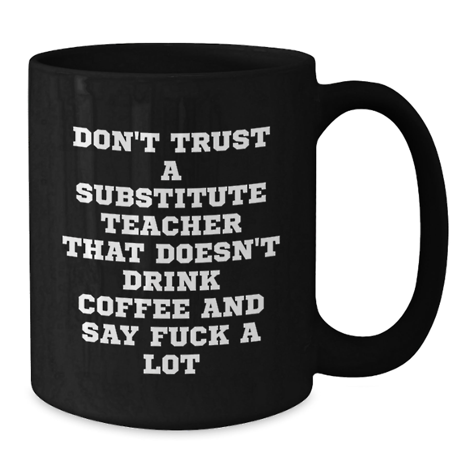 Funny Substitute Teacher Gifts, Gifts from Friends for Substitute Teacher, Black Coffee Mug with Coffee Lovers Quote, Birthday Unique Gifts - Additional