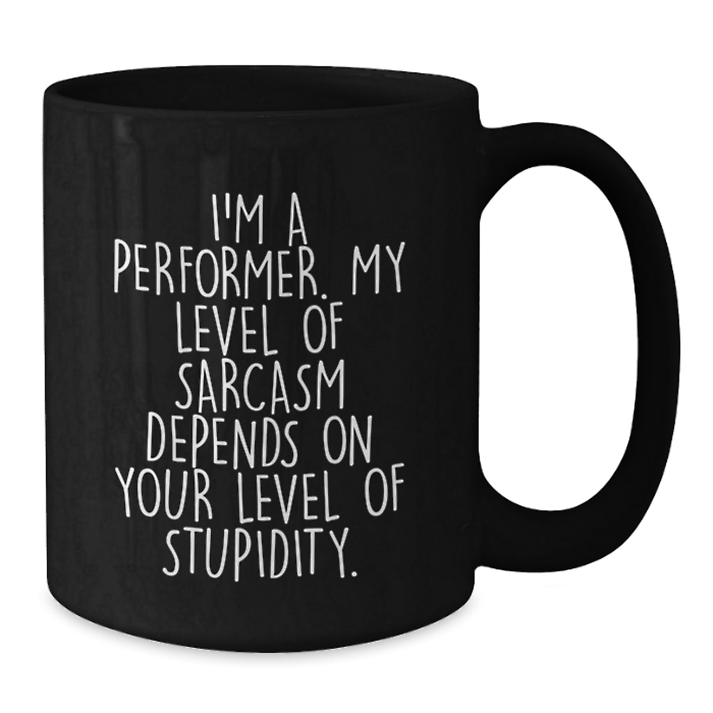 Funny Performer Gifts from Friends for Christmas Unique Black Coffee Mugs with Sarcasm Quote - Additional