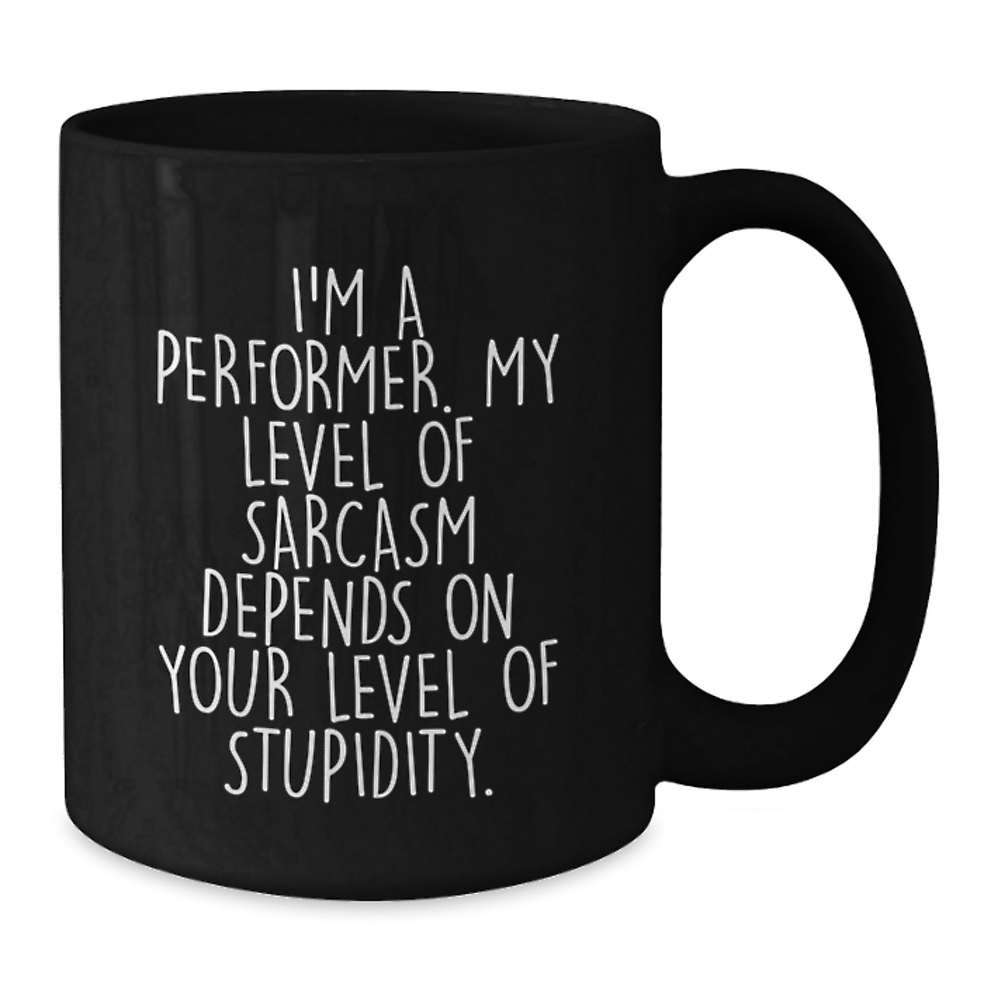 Funny Performer Gifts from Friends for Christmas Unique Black Coffee Mugs with Sarcasm Quote - Additional