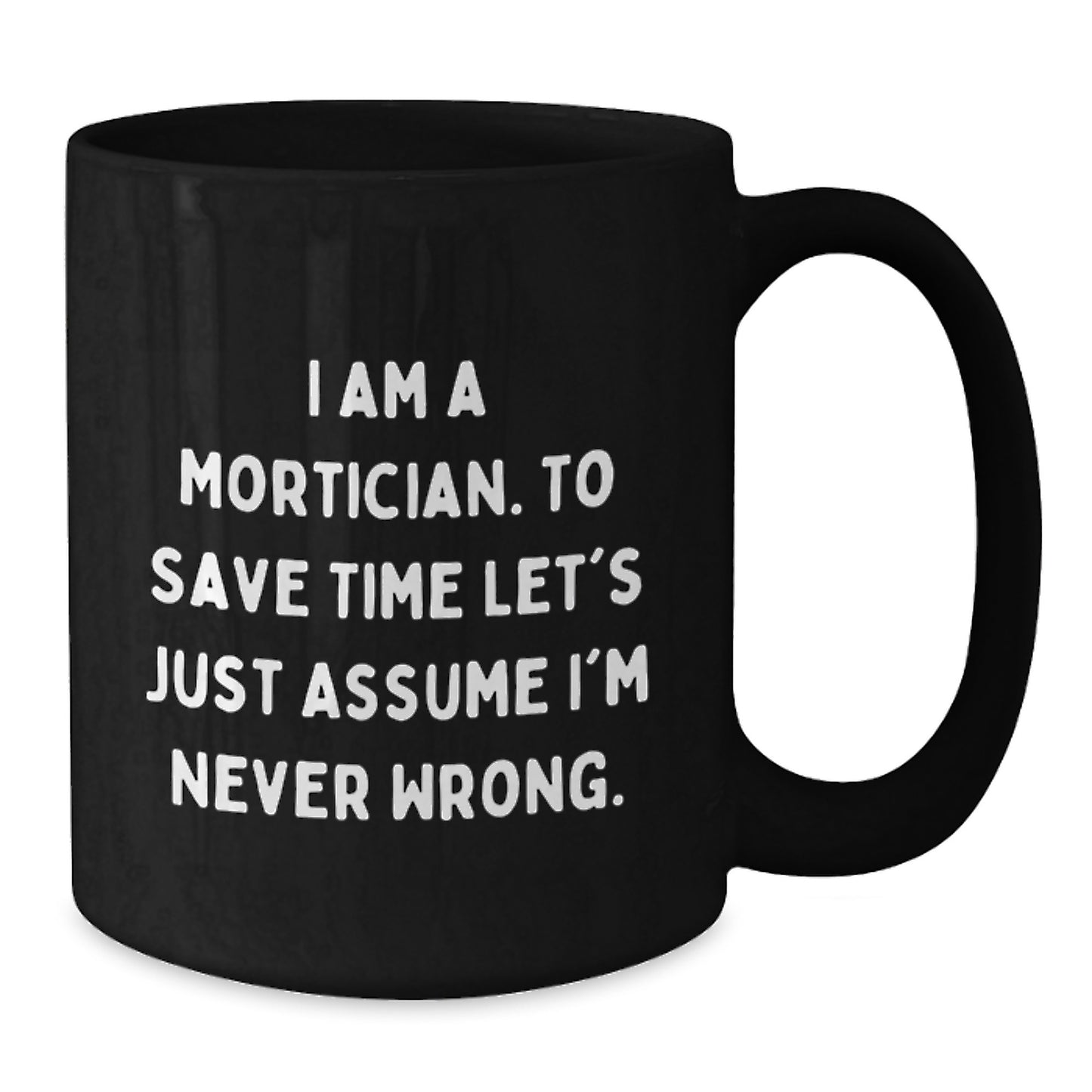 Mortician Humor Gifts from Men to Mortician Friends, Unique Black Coffee Mug, Christmas Unique Gifts for Mortician - Additional