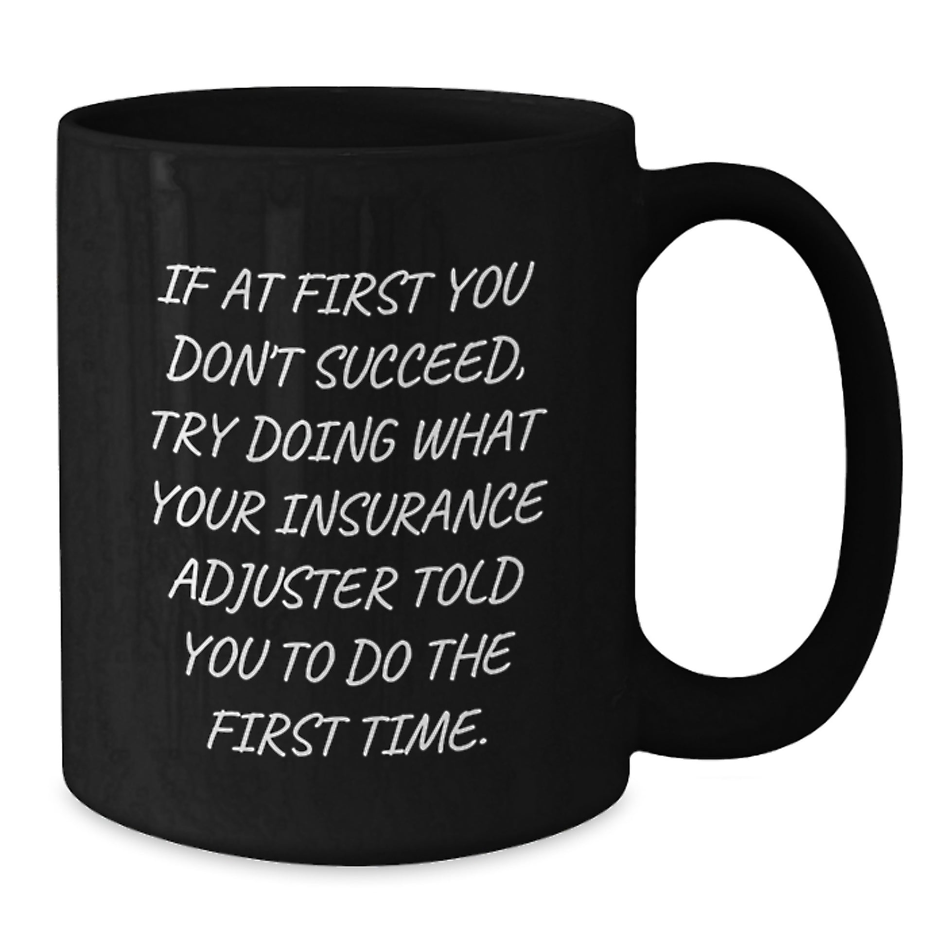 Funny Insurance Adjuster Gifts from Men to Friends - Black Coffee Mug with If At First You Don't Succeed Quote, Perfect for Insurance Adjuster Christmas Unique Gifts - Additional