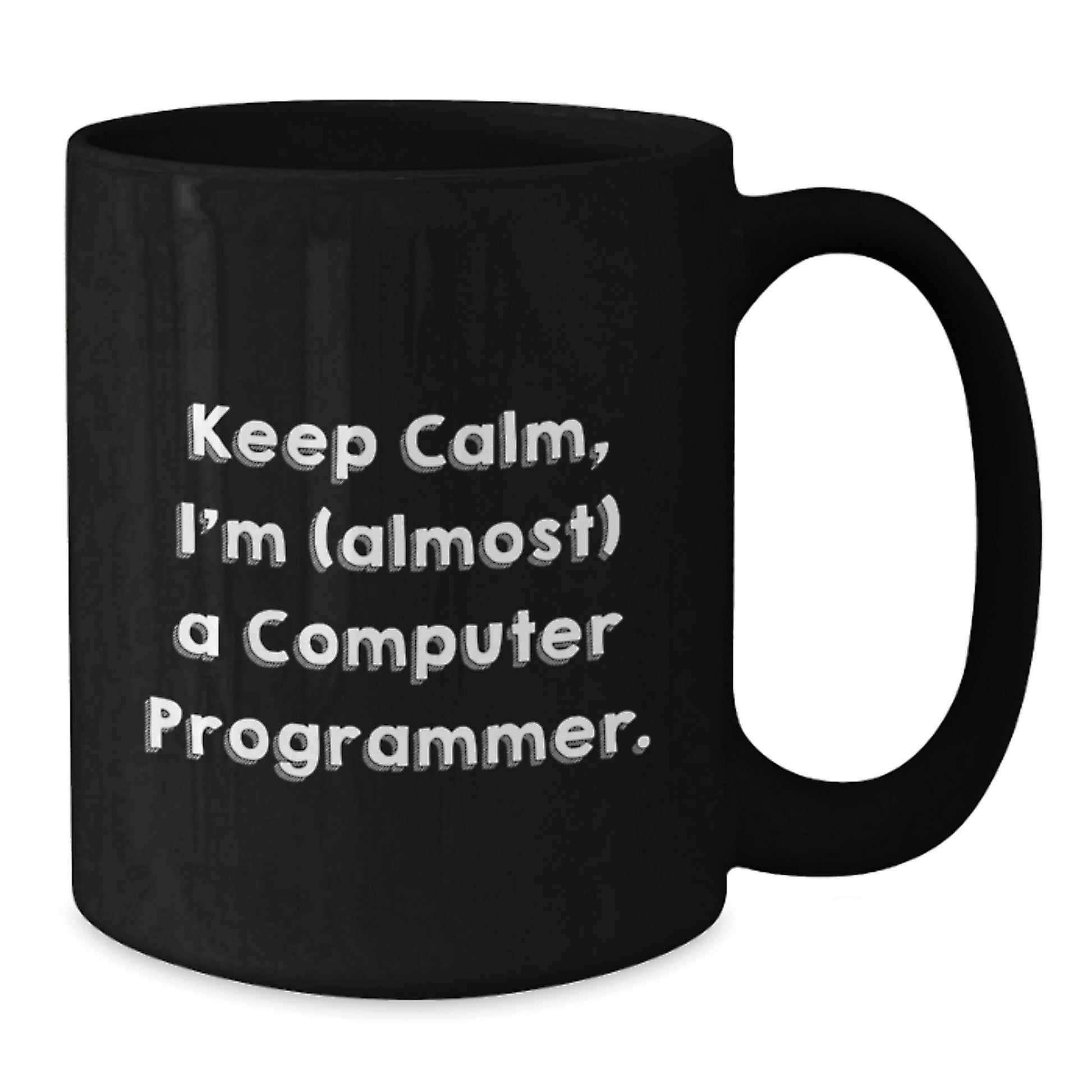 Funny Computer Programmer Gifts from Friends, Black Coffee Mug for Men, Keep Calm, I'm (almost) A Computer Programmer. Unique Christmas Memorable Presents for Him - Additional