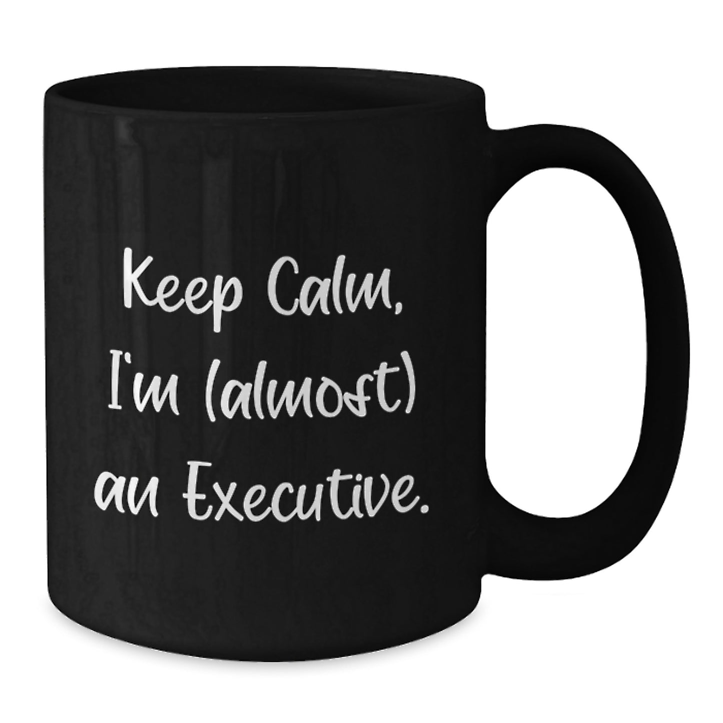Funny Executive Gifts, Black Coffee Mug with 'Keep Calm, I'm (almost) An Executive.' Quote for Christmas Unique Gifts from Friends, Coworkers, or Family to Executive Men or Women - Additional