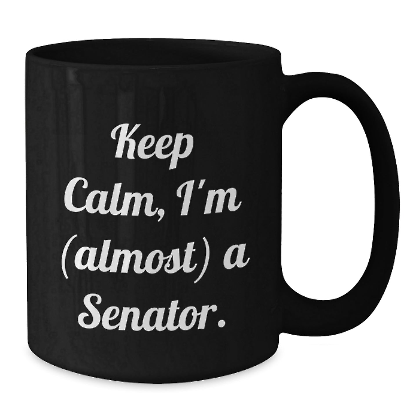 Funny Senator Christmas Unique Gifts, Keep Calm Senator Mugs, Gifts from Friends to Senator, Black Coffee Mug - Additional