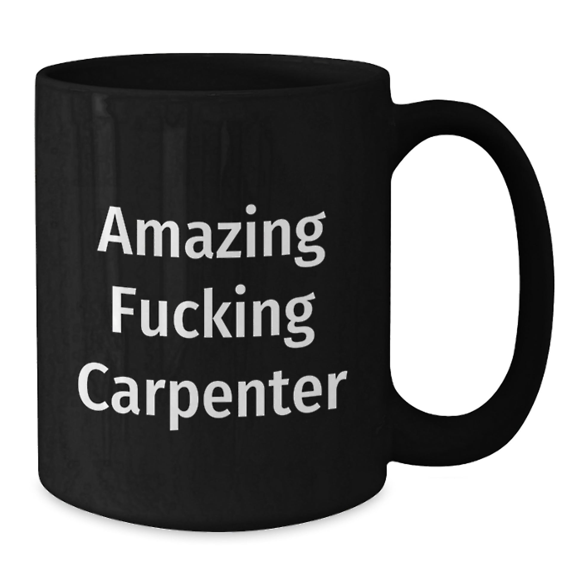 Funny Carpenter Gifts from Friends Christmas Unique Mug for Men - Amazing F--king Carpenter - Additional