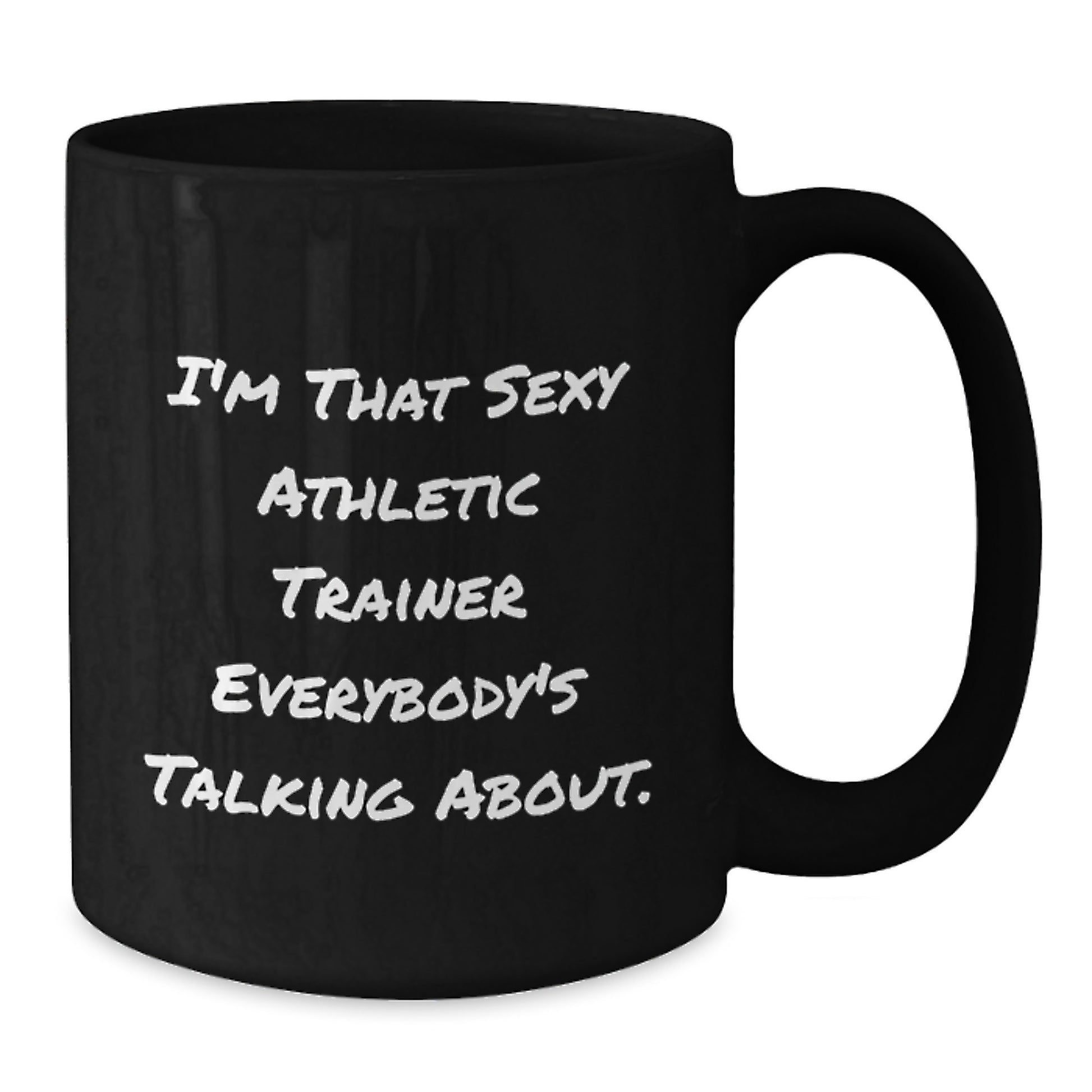 Funny Athletic Trainer Gifts for Men, Black Coffee Mug, 'I'm That Sexy Athletic Trainer Everybody's Talking About', Unique Gifts from Friends - Additional