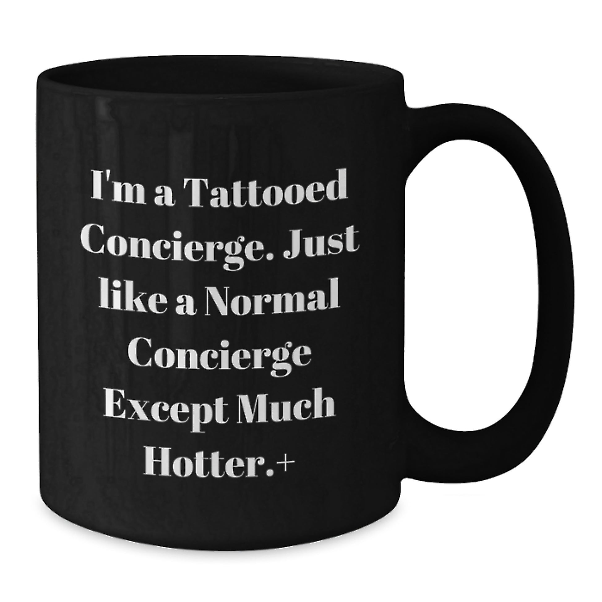 Funny Concierge Gifts from Friends, Perfect for Concierge Men and Women - Black Coffee Mug with 'I'm a Tattooed Concierge...' - Additional