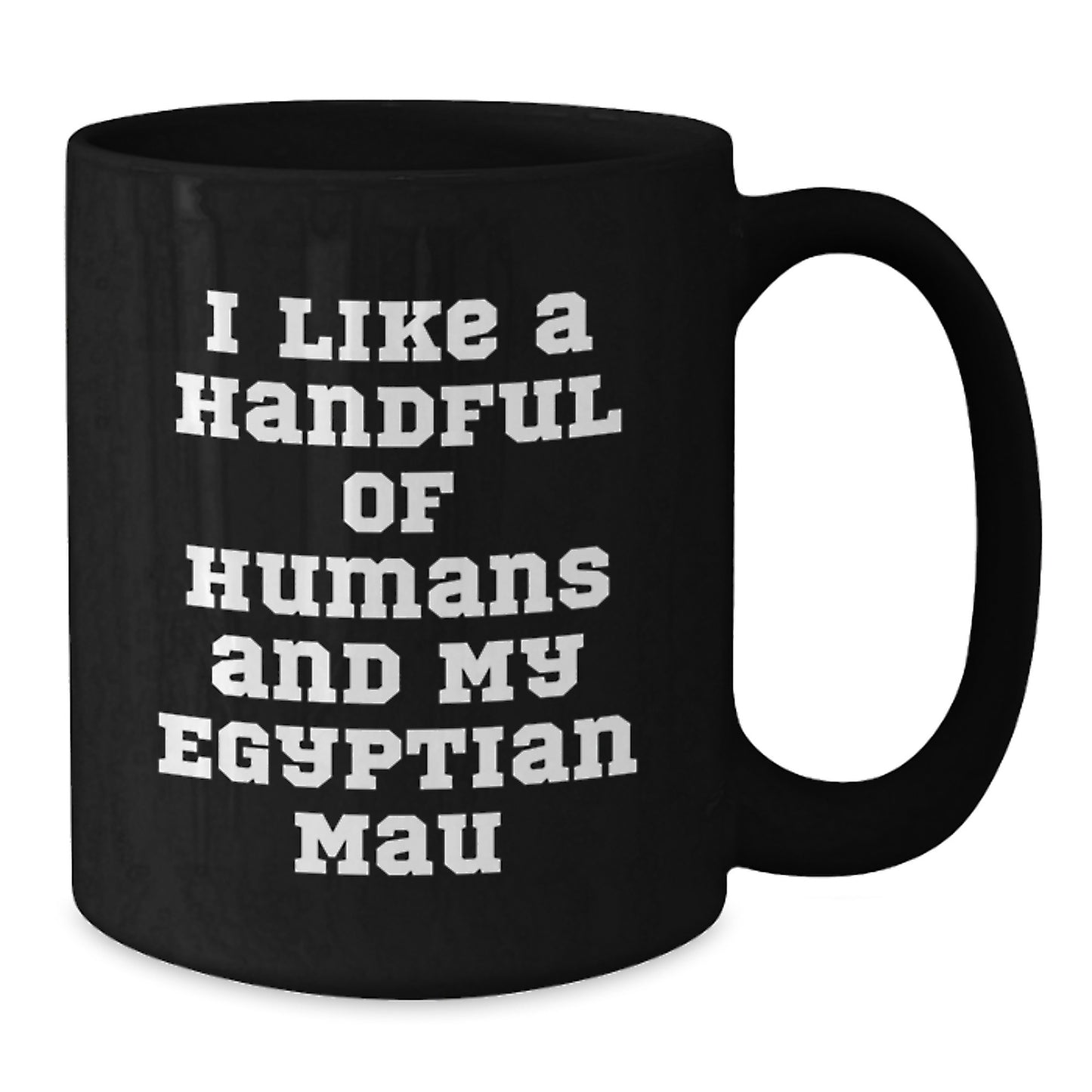 Egyptian Mau Cat Funny Quote Black Coffee Mug Gifts from Friends to Friends - Additional
